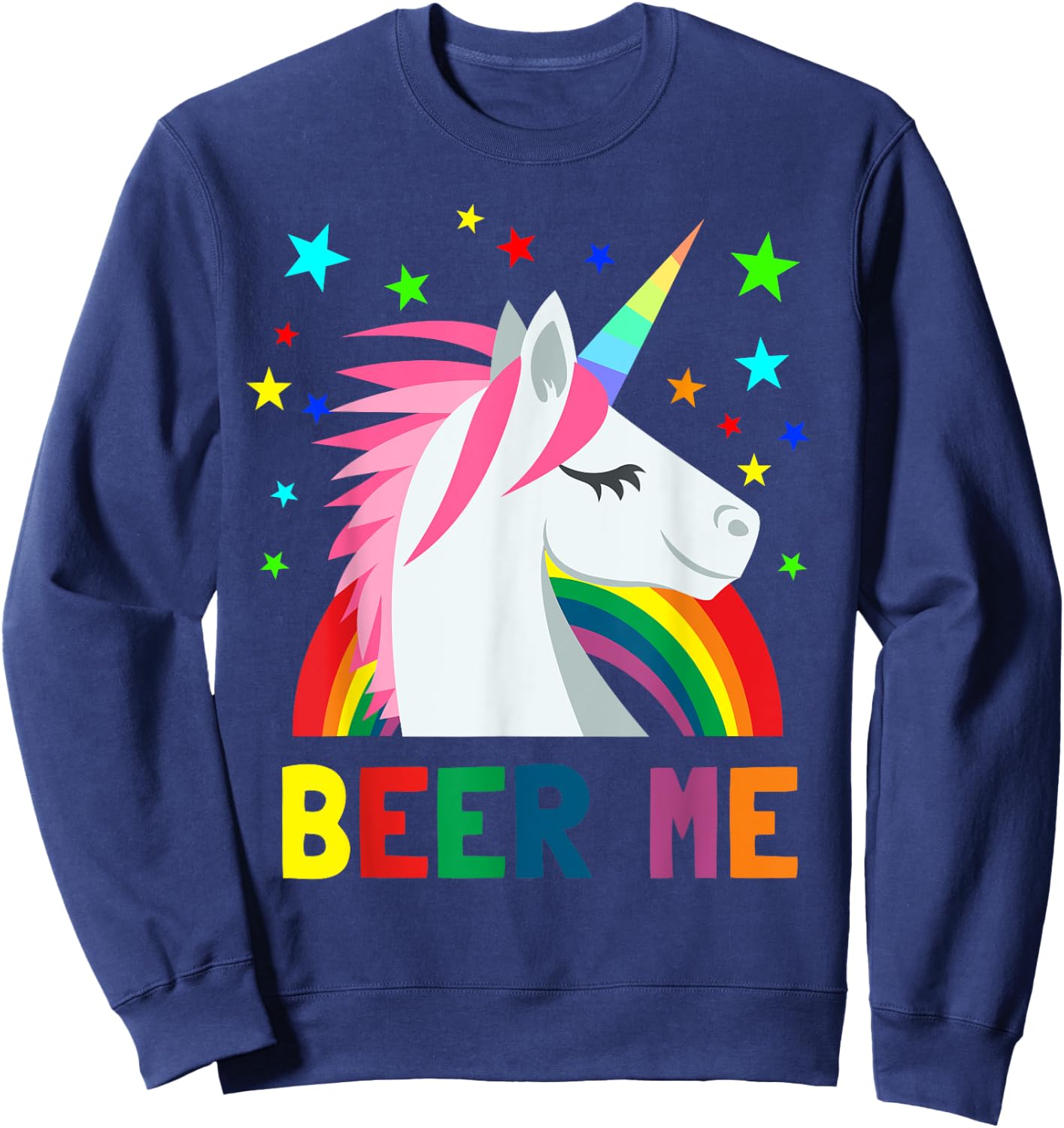Beer Me Shirt Unicorn Rainbow Funny Beer Party Sweatshirt - Sweatshirt | Navy