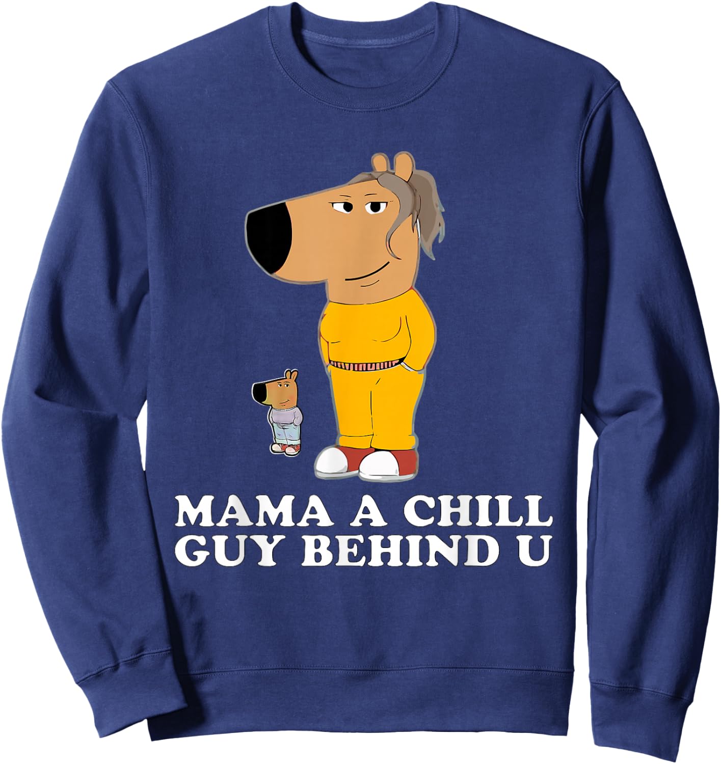 Mama a Chill Guy Behind You, Funny Gen Z Humour Sweatshirt - Sweatshirt | Navy