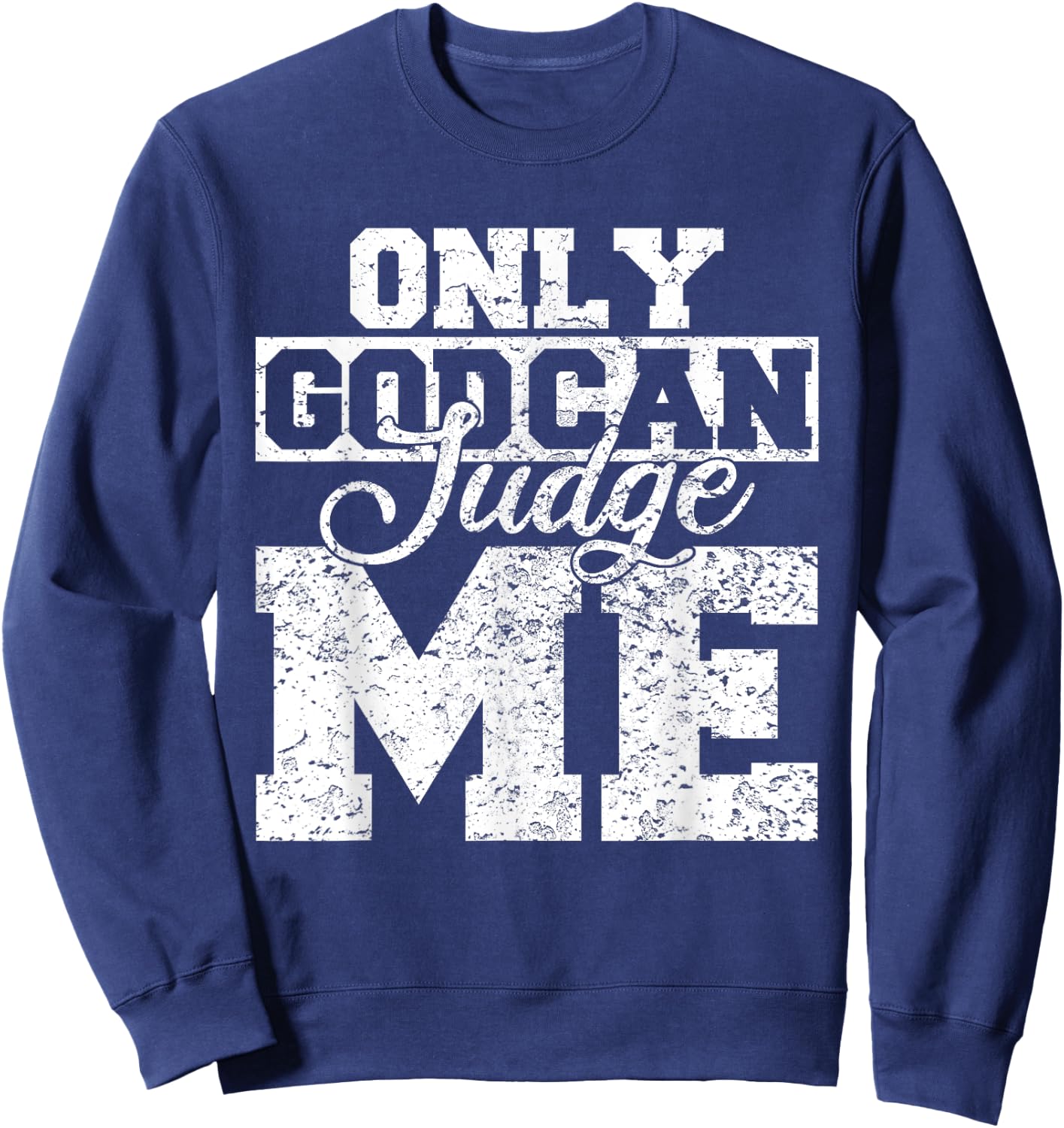 Christian Shirts Women Only God Can Judge Me Sweatshirt - Sweatshirt | Navy