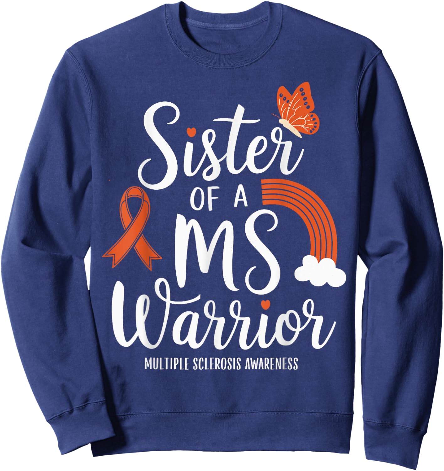 Sister Of A MS Warrior Multiple Sclerosis Awarenes Sweatshirt - Sweatshirt | Navy