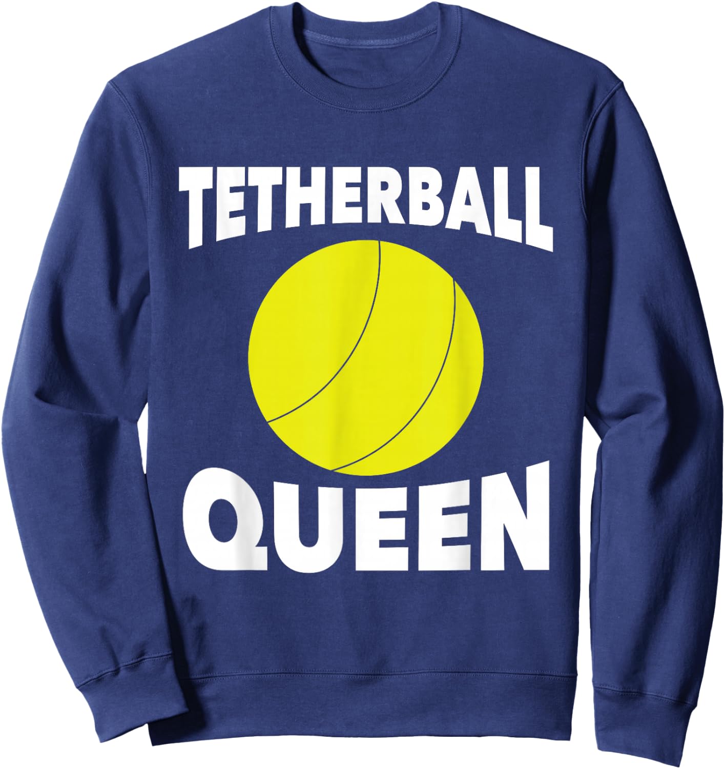 Tetherball Queen Tetherball Lover Player Funny Sweatshirt - Sweatshirt | Navy