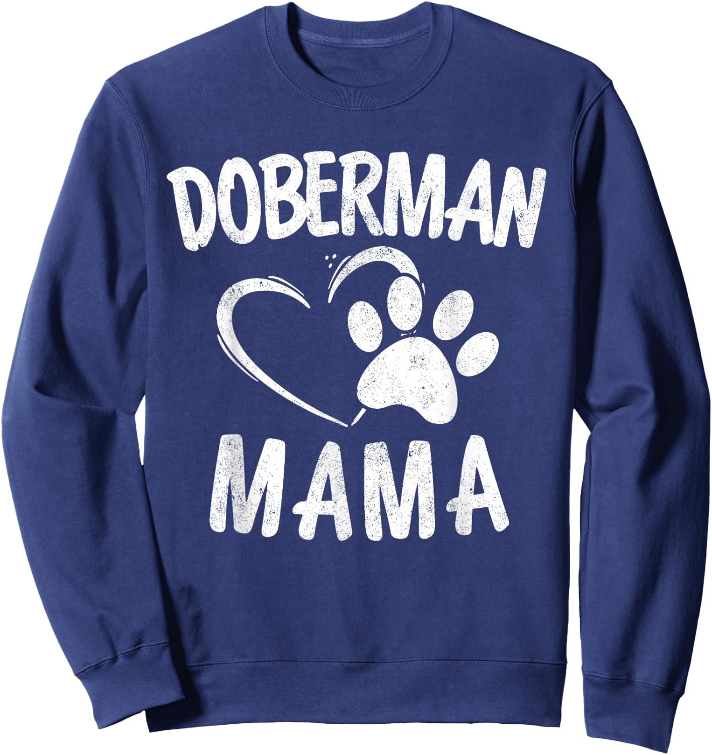 Doberman Mama Gift Dog Dobie Lover Apparel Dobermann Mom Sweatshirt - Sweatshirt | Navy