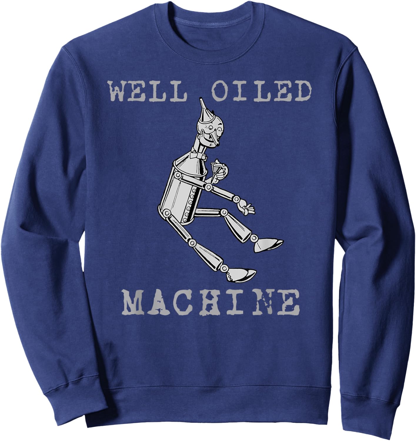 The Wonderful Wizard of Oz Tin Man Well Oiled Machine Sweatshirt - Sweatshirt | Navy