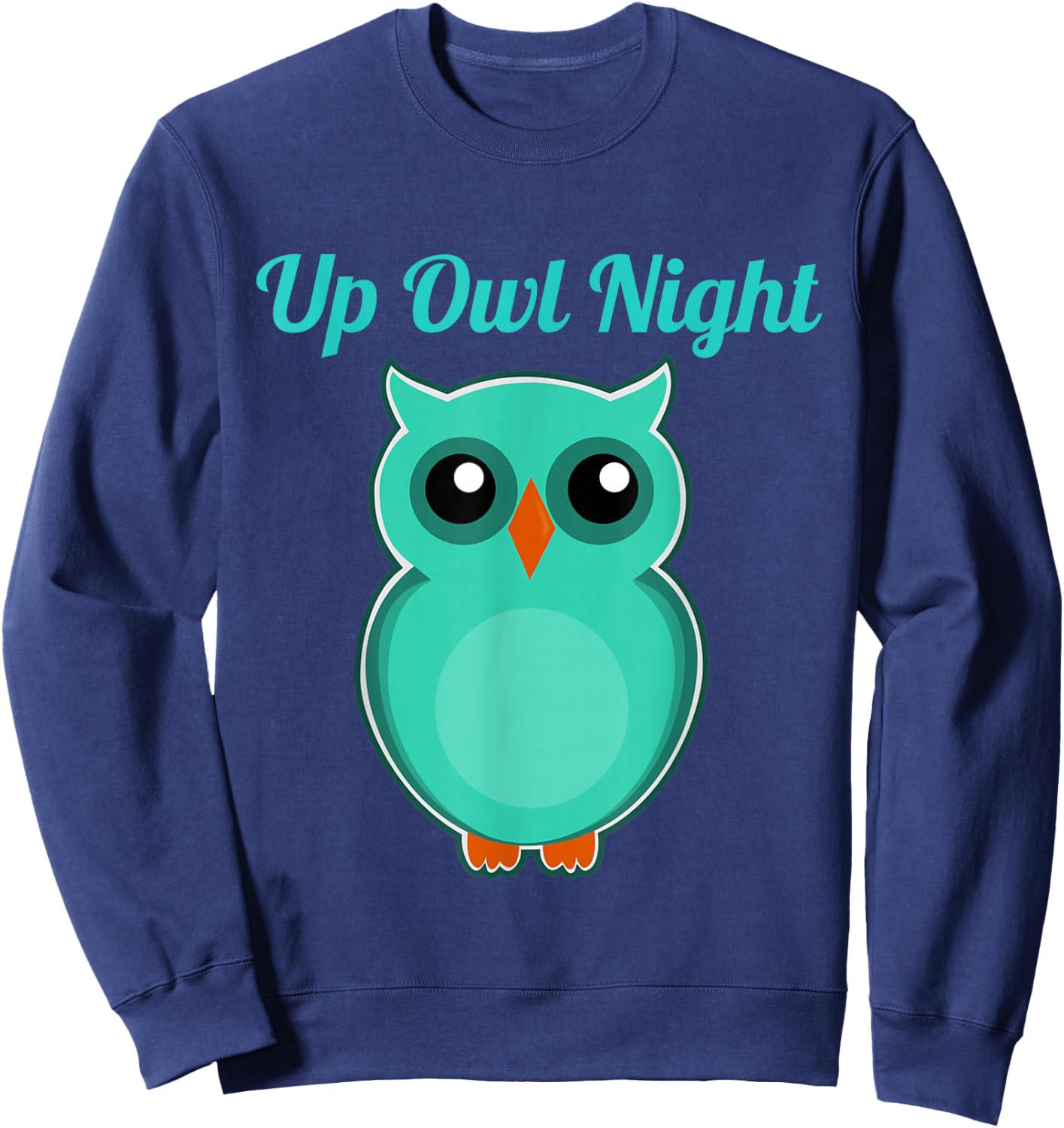 Up Owl Night Cute Top & Girls Who Are Night Owls Sweatshirt - Sweatshirt | Navy