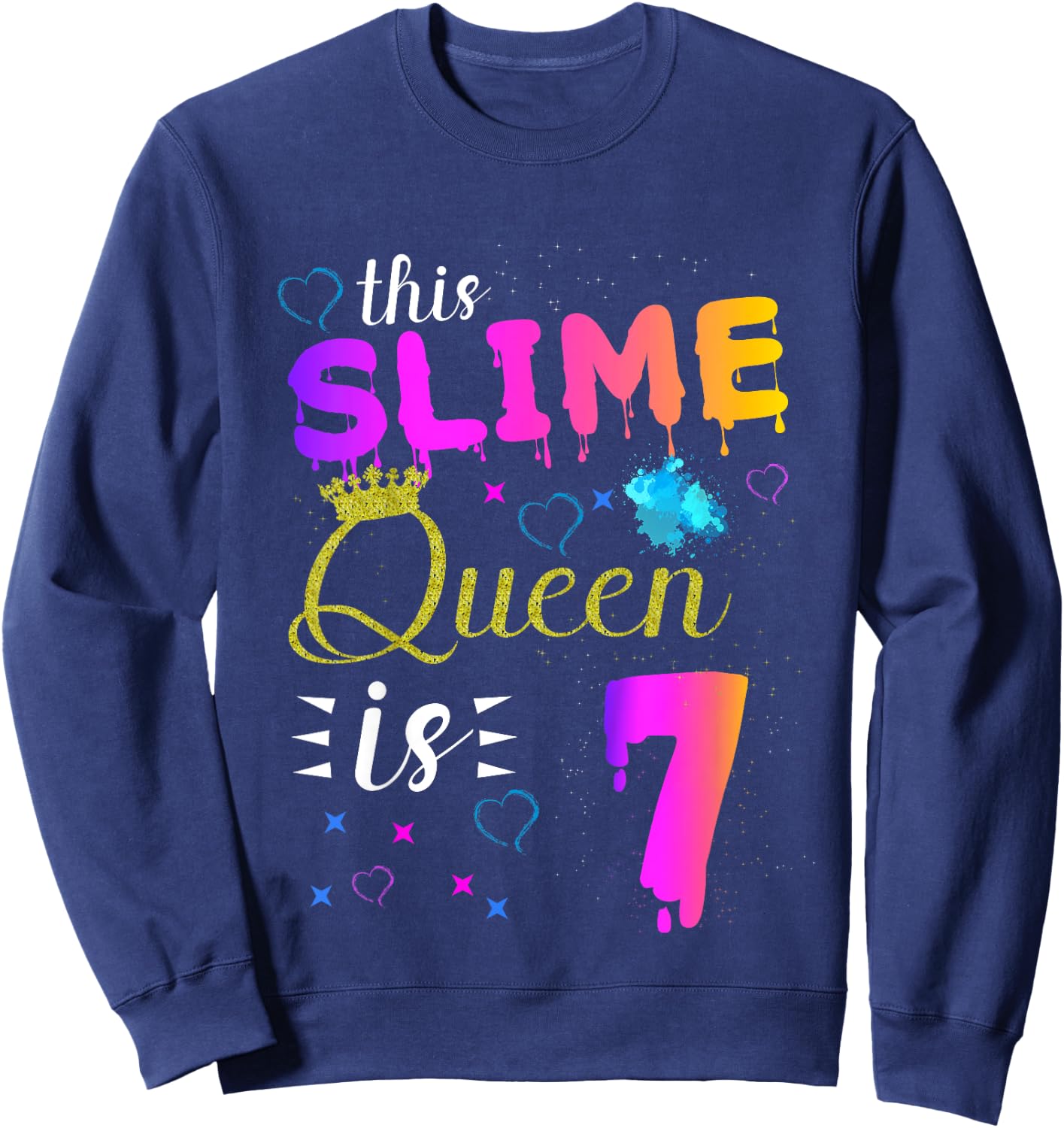 slime queen crown Birthday 7th Gift girls 7 years old Sweatshirt - Sweatshirt | Navy
