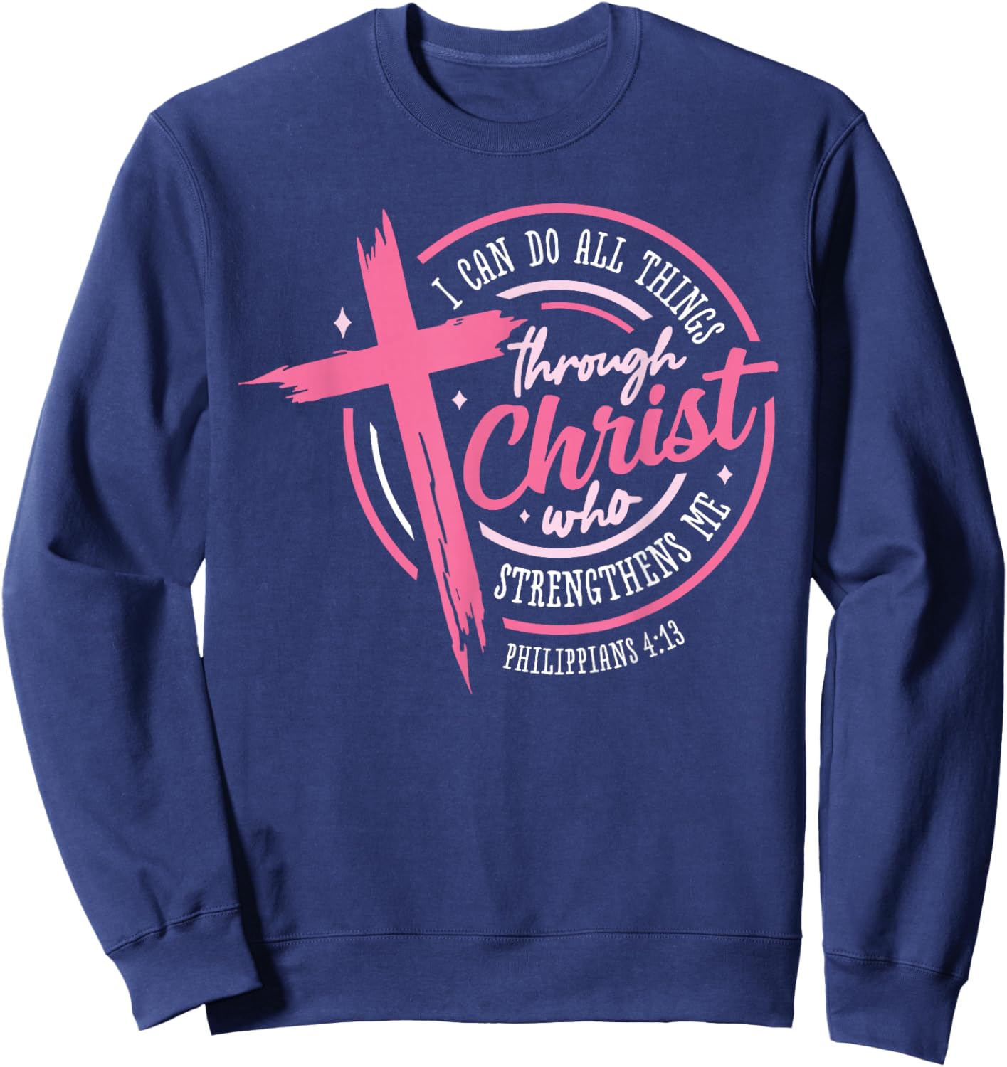 I Can Do All Things Through Christ Breast Cancer Awareness Sweatshirt - Sweatshirt | Navy