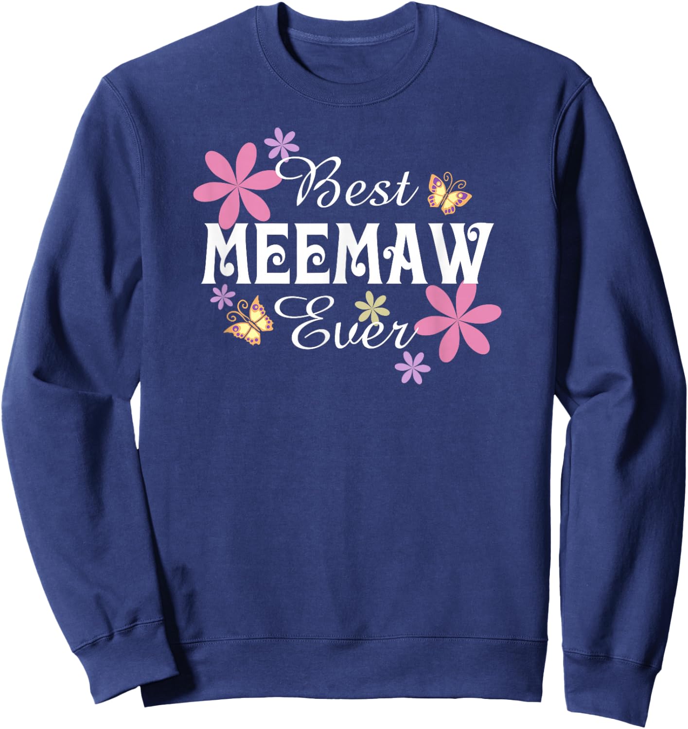 Best Meemaw Ever Cute Grandma Sweatshirt - Sweatshirt | Navy