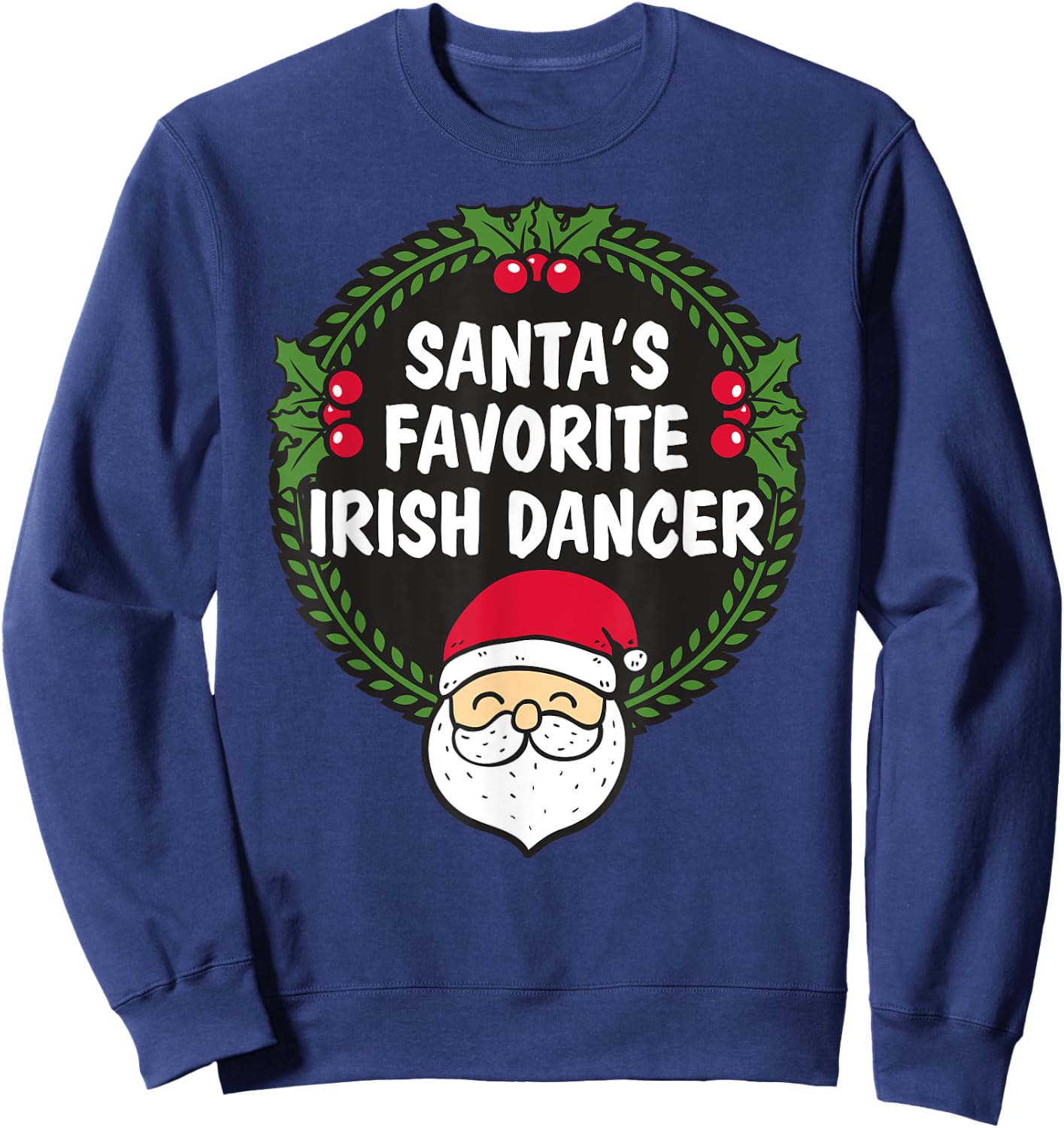 Santa's Favorite Irish Dancer Christmas Gift Sweatshirt - Sweatshirt | Navy