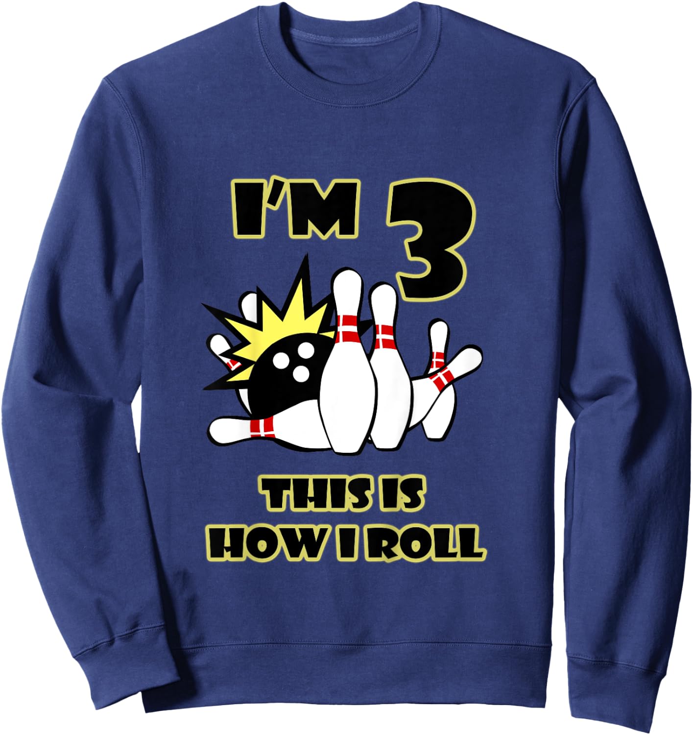 3 Year Old Birthday Party This is How I Roll Bowling Sweatshirt - Sweatshirt | Navy
