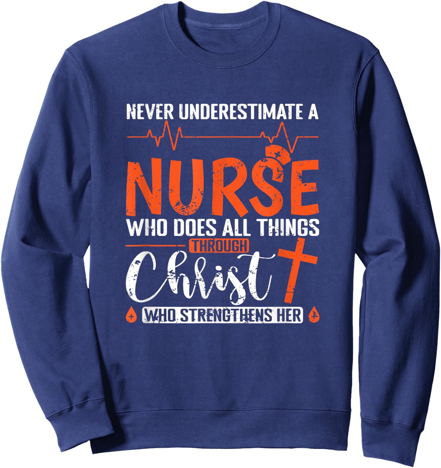 Never underestimate a Nurse Sweatshirt - Sweatshirt | Navy