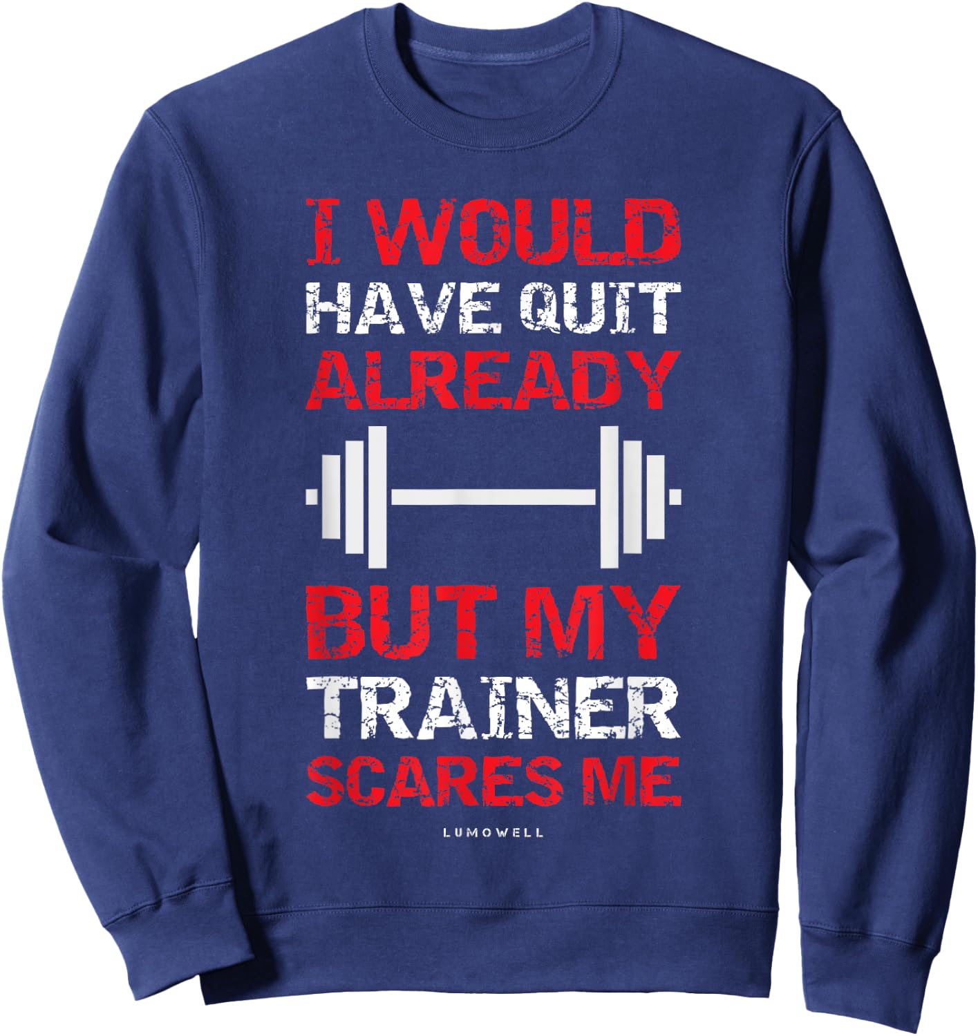 Funny Workout Shirts My Trainer Scares Me Bodybuilding Shirt Sweatshirt - Sweatshirt | Navy