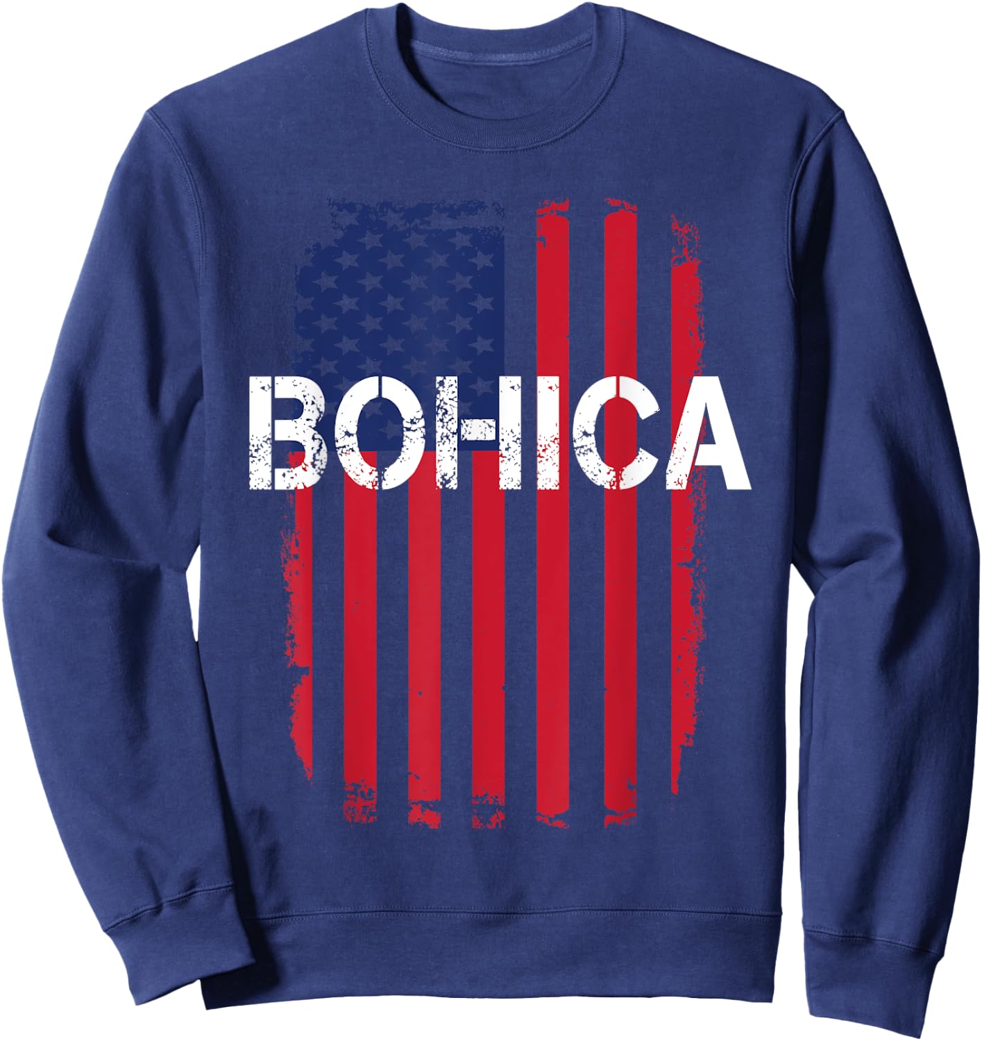 Funny Army Saying Veteran Slang Bend Over BOHICA Sweatshirt - Sweatshirt | Navy