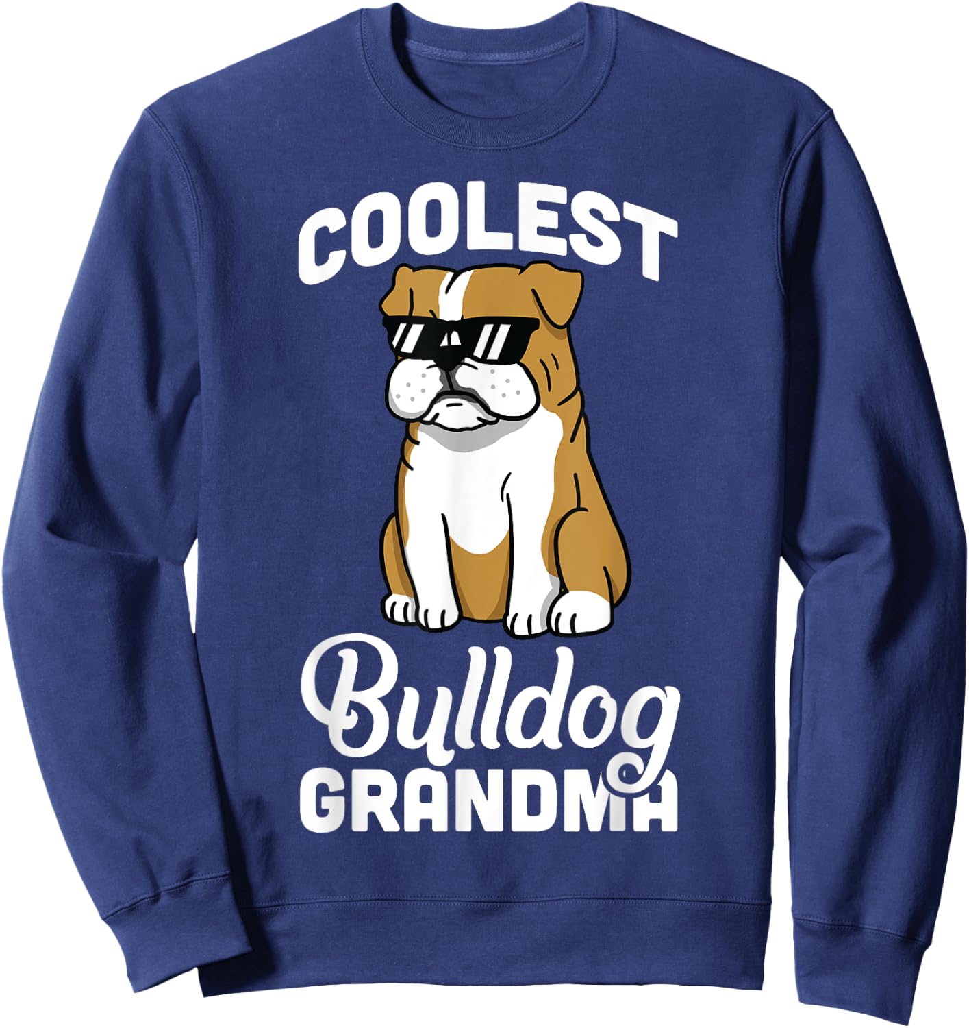 English Bulldog Coolest Grandma Funny Dog Shirt Men Women Girls Kids Sweatshirt - Sweatshirt | Navy