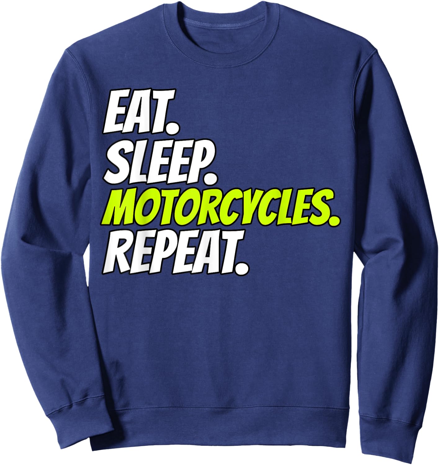 Eat Sleep Motorcycles Repeat Sweatshirt - Sweatshirt | Navy