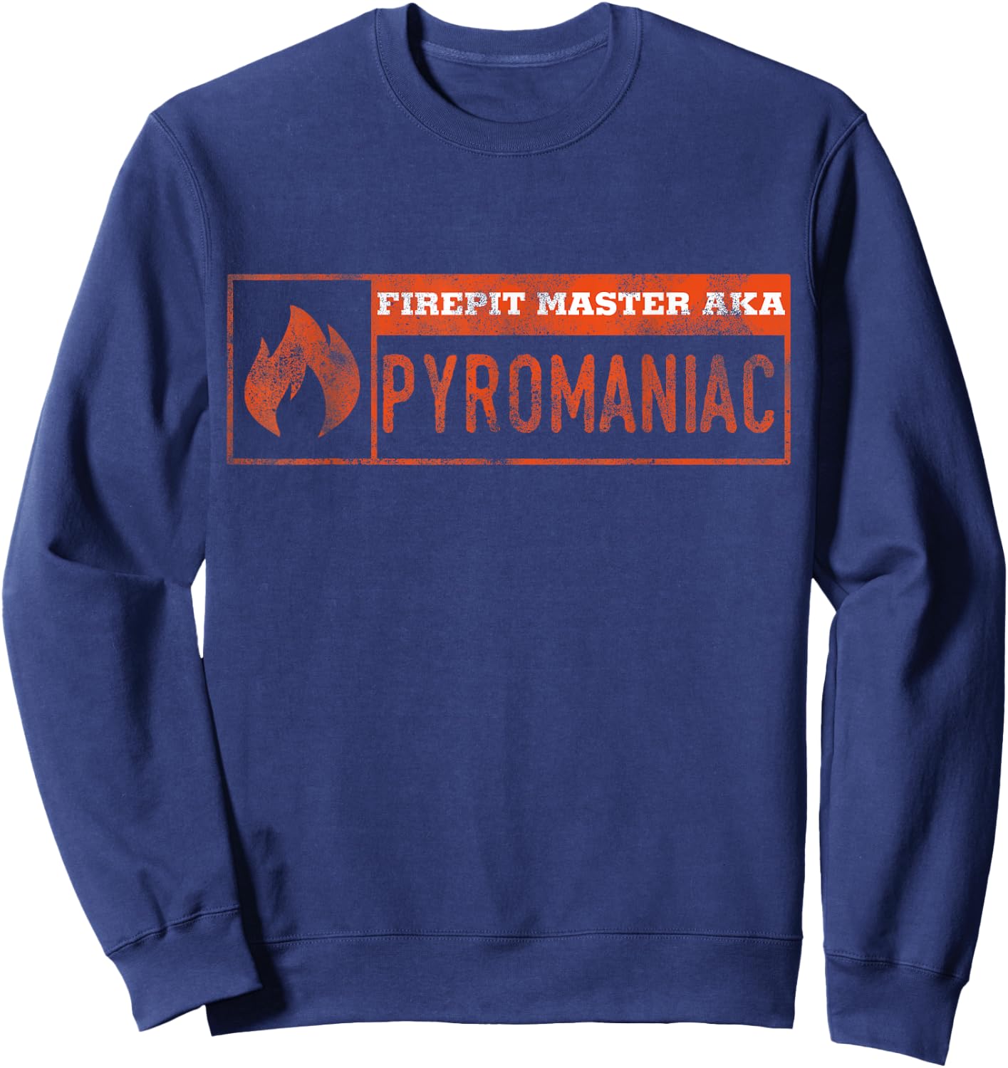 Funny Fire Pit Pyromaniac Sweatshirt - Sweatshirt | Navy
