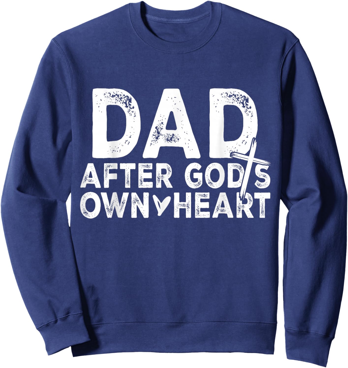 Dad After God's Own Heart Religious Quote Design Apparel Sweatshirt - Sweatshirt | Navy