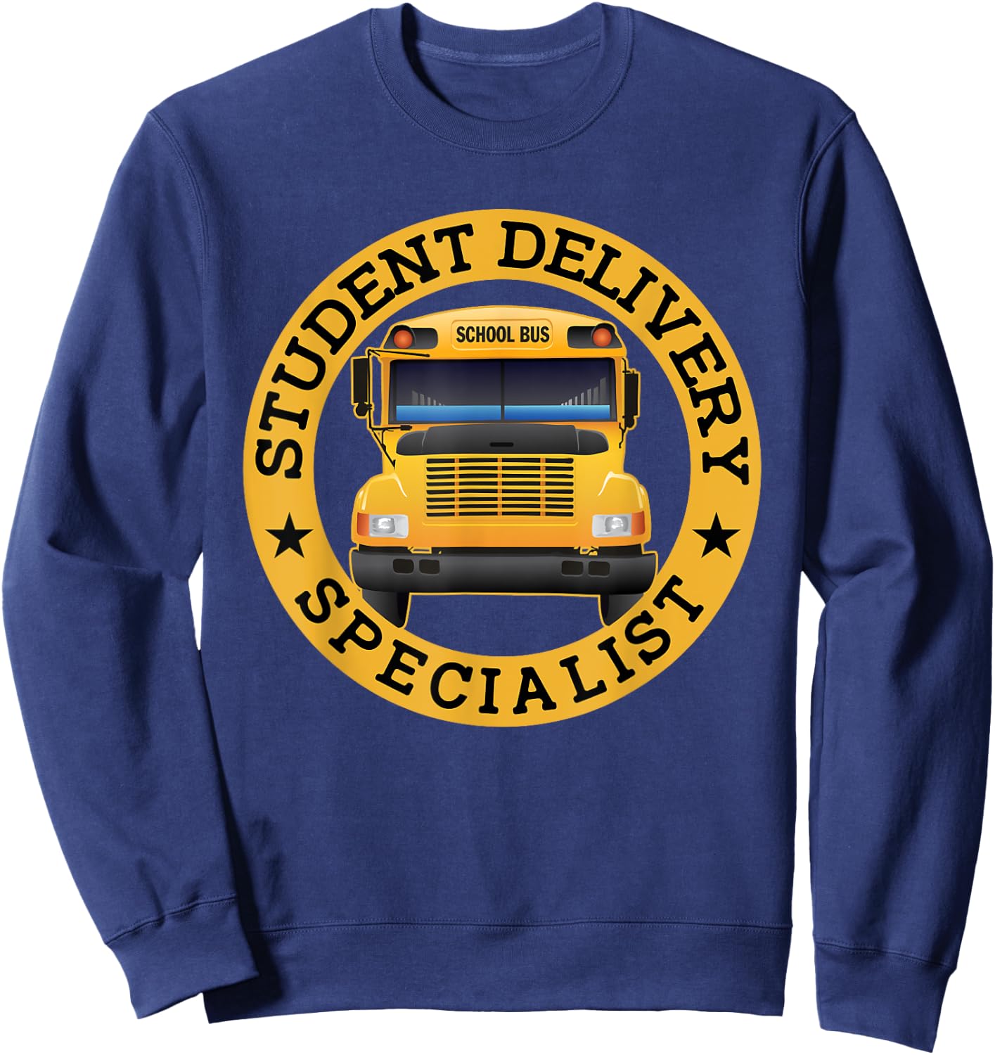 Student Delivery Specialist Funny School Bus Driver Sweatshirt - Sweatshirt | Navy