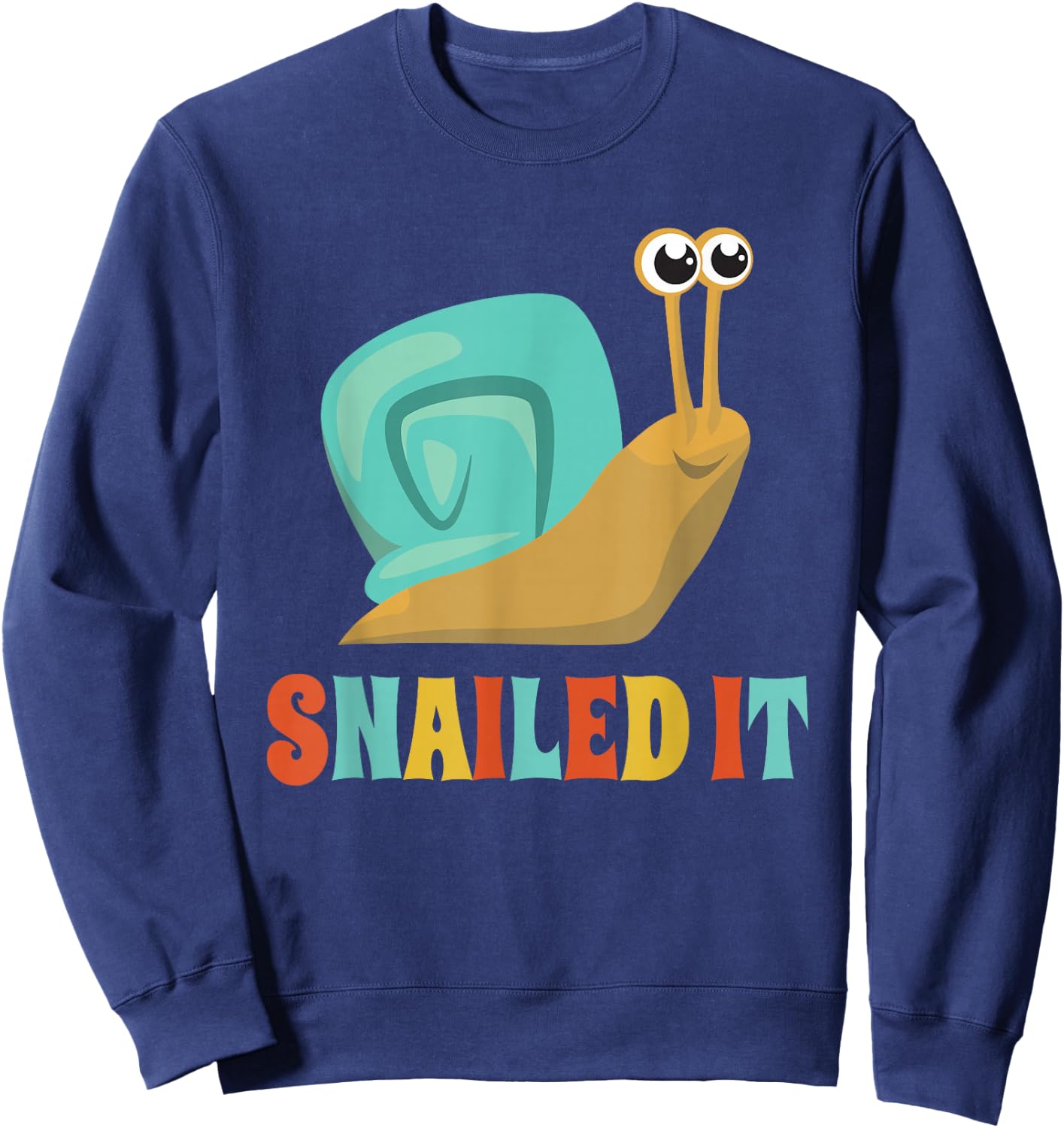 Funny Cute Snail Lover Snails Gift Snailed It Sweatshirt - Sweatshirt | Navy