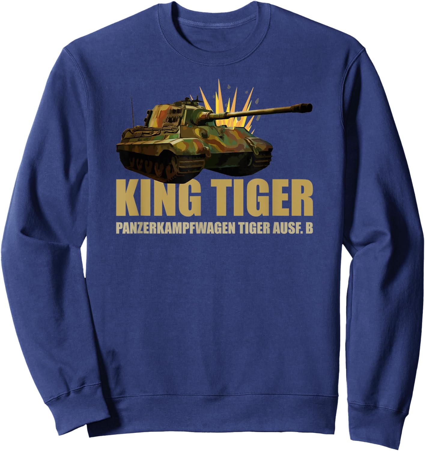 King Tiger II Panzer Tank WW2 German Military Tanks Sweatshirt - Sweatshirt | Navy