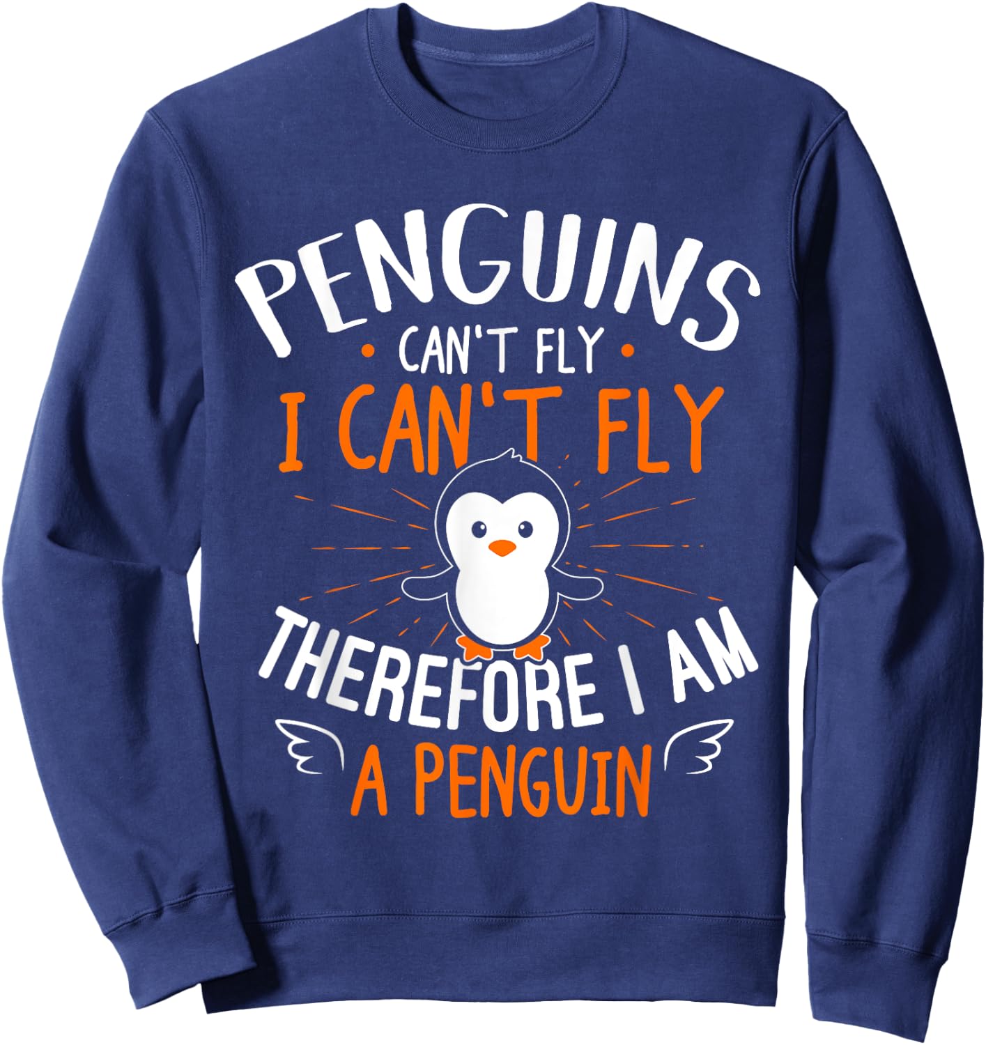 Penguins Can't Fly Shirt - Cute Penguin Lover Gift Sweatshirt - Sweatshirt | Navy