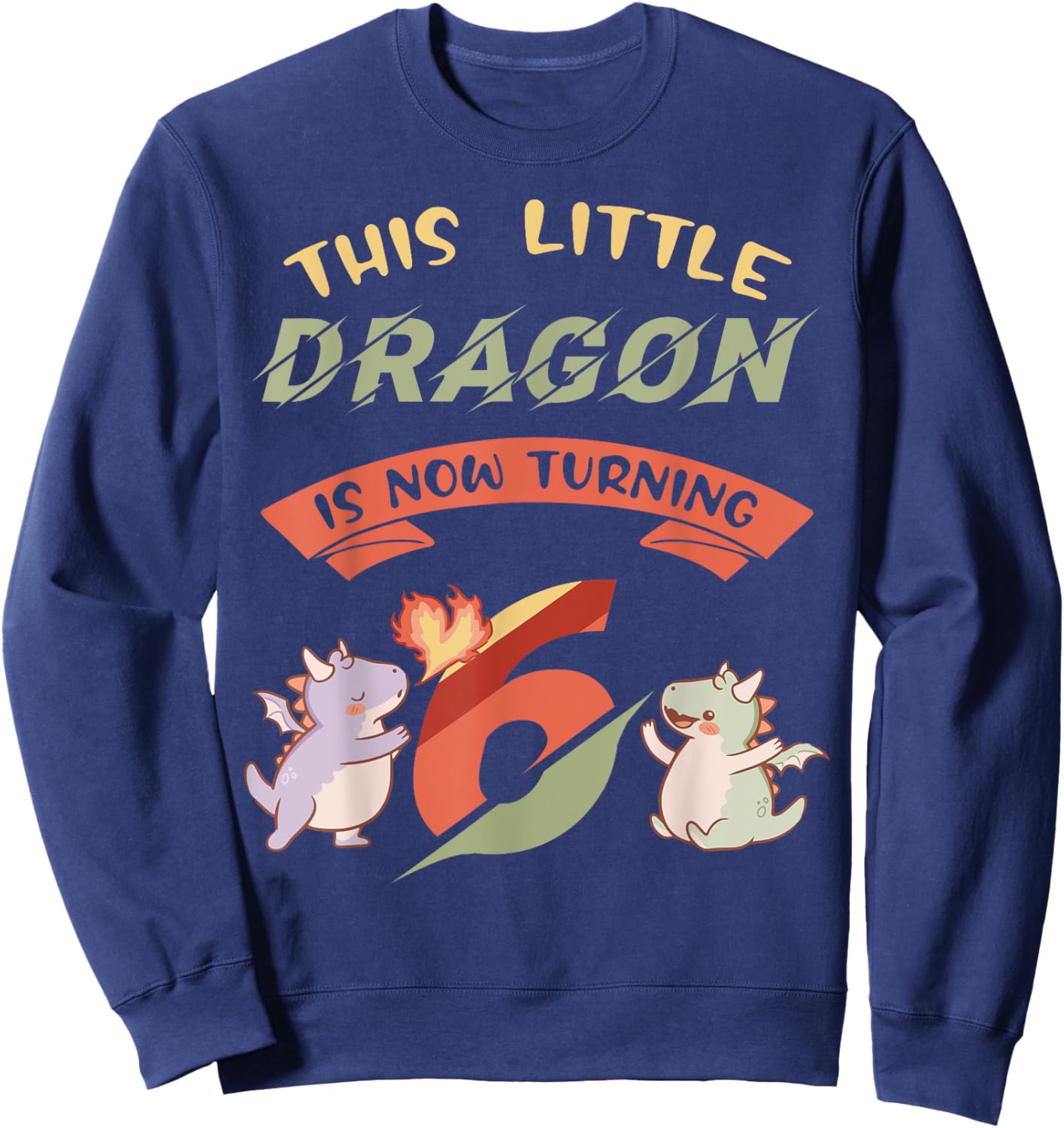 Dragon 6th Birthday Party Magical Creature Fantasy Theme Sweatshirt - Sweatshirt | Navy