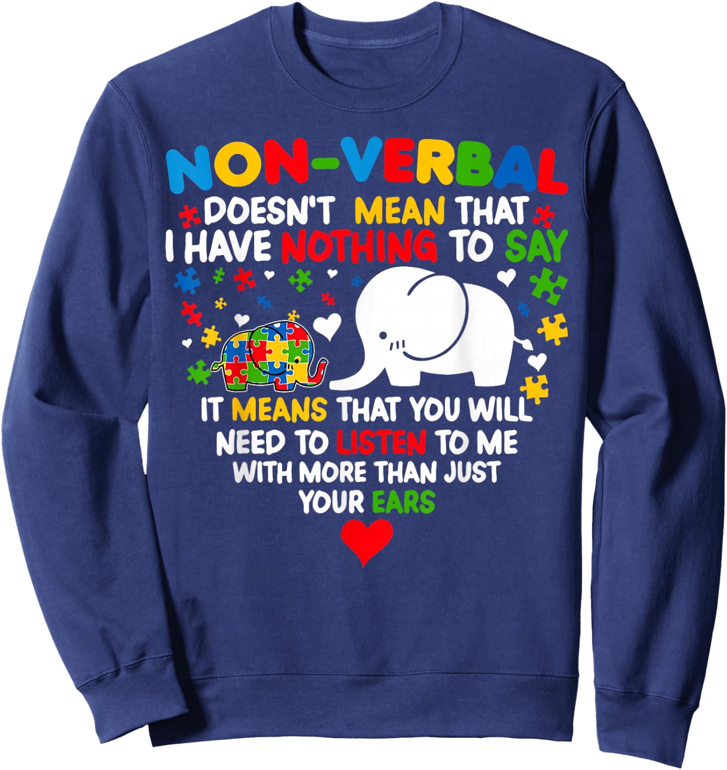 Autism Elephant Non-verbal Doesn't Mean That I Have Nothing Sweatshirt - Sweatshirt | Navy