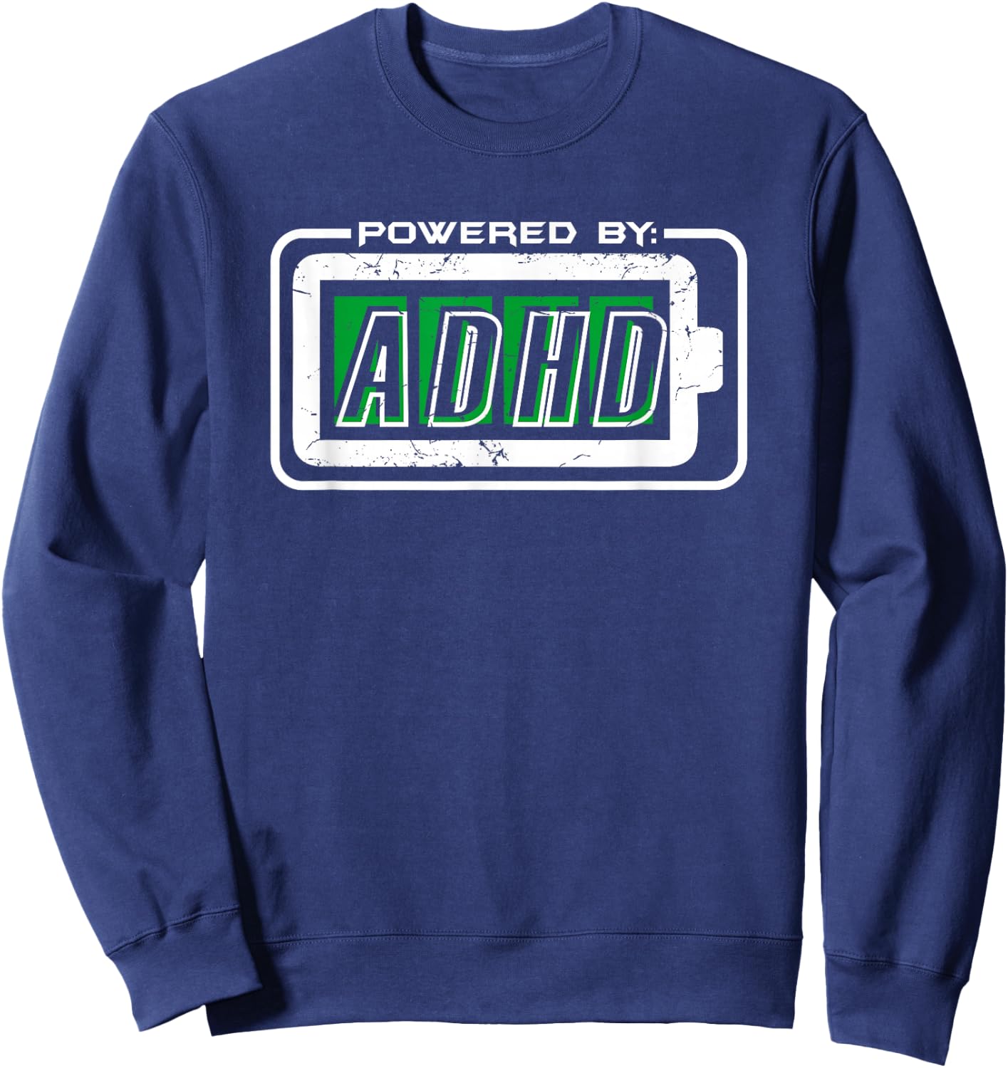 Powered By ADHD Funny Awareness For Parents Adults T Shirt Sweatshirt - Sweatshirt | Navy