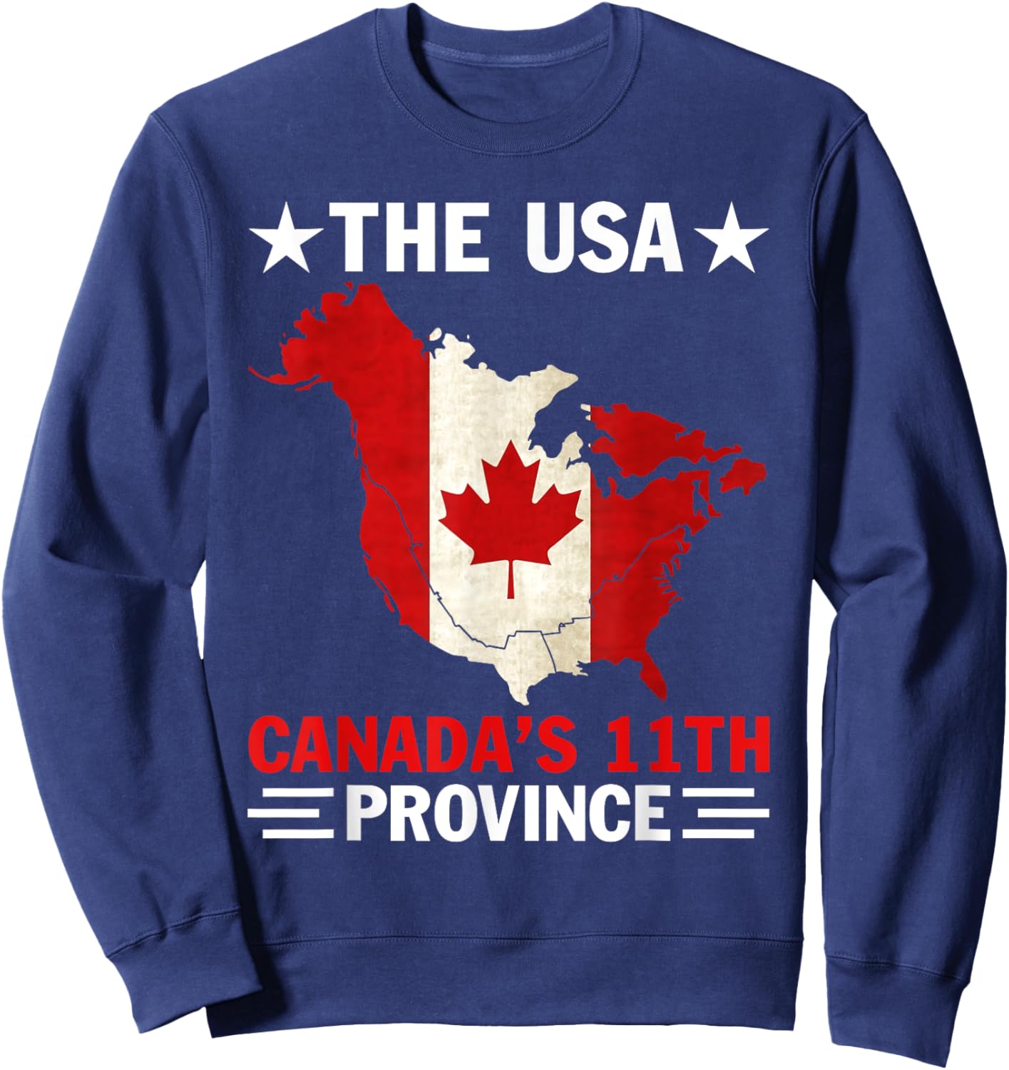 Sarcastic American Maps Meme The Usa Canada's 11th Province Sweatshirt - Sweatshirt | Navy