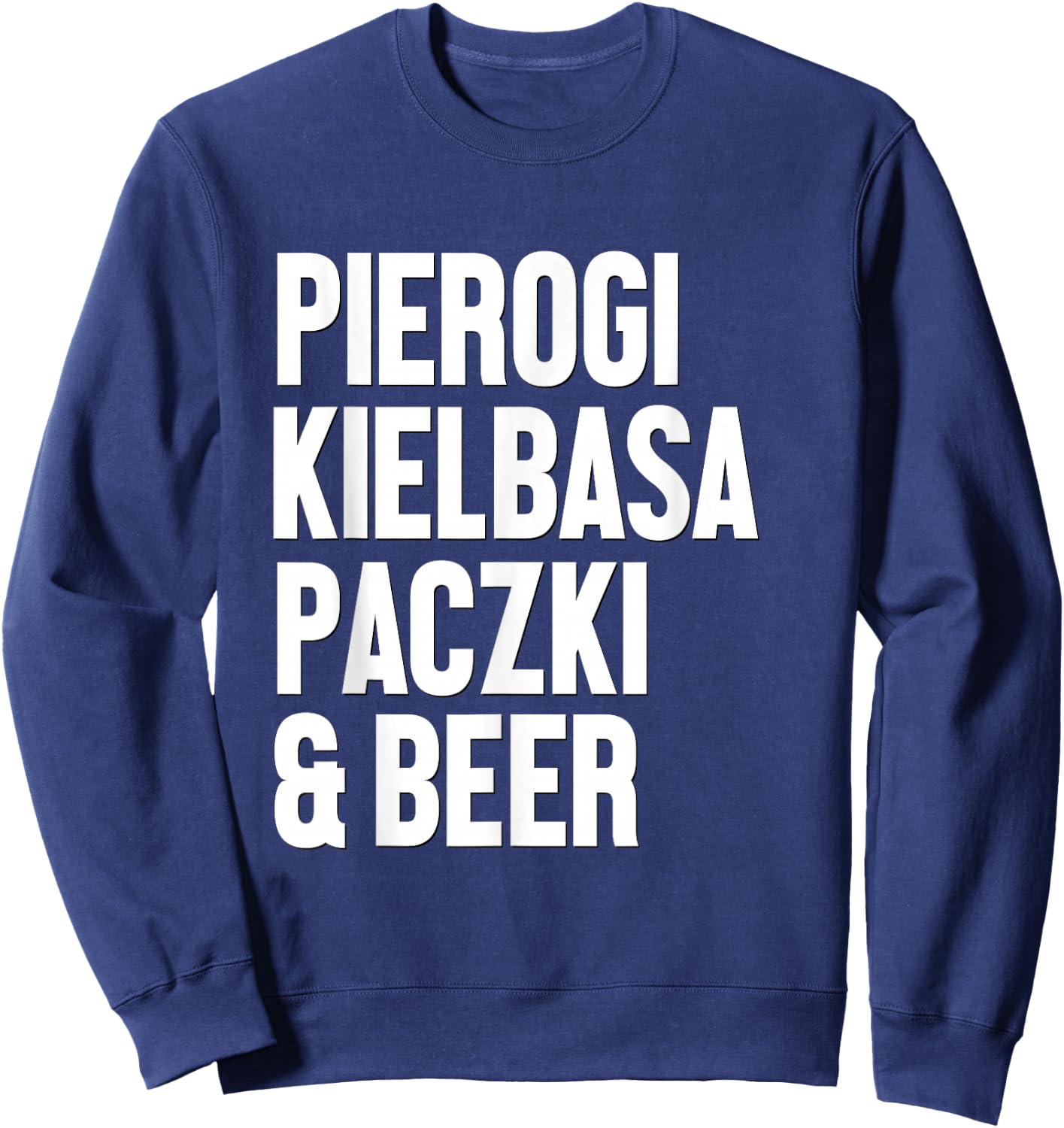 Polish Food Shirt Pierogi Kielbasa Paczki Beer Dyngus Day Sweatshirt - Sweatshirt | Navy