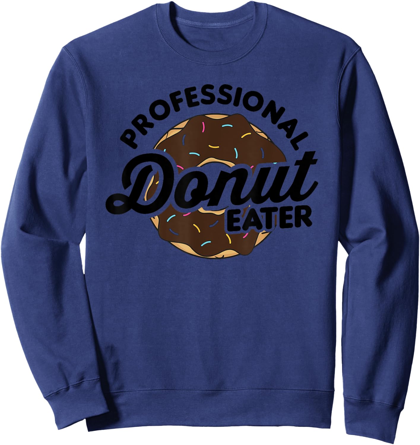 Funny Donut Shirt - Professional Donut Eater Sweatshirt - Sweatshirt | Navy