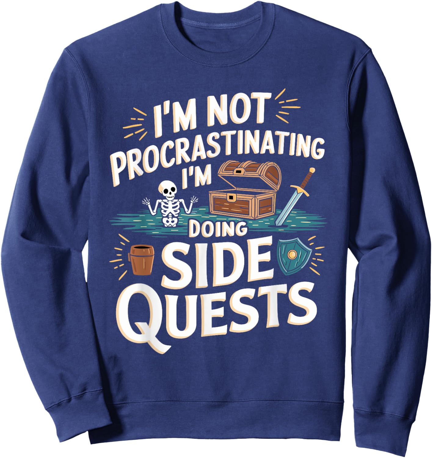 I'm Not Procrastinating Funny Side Quests Gamer Sweatshirt - Sweatshirt | Navy