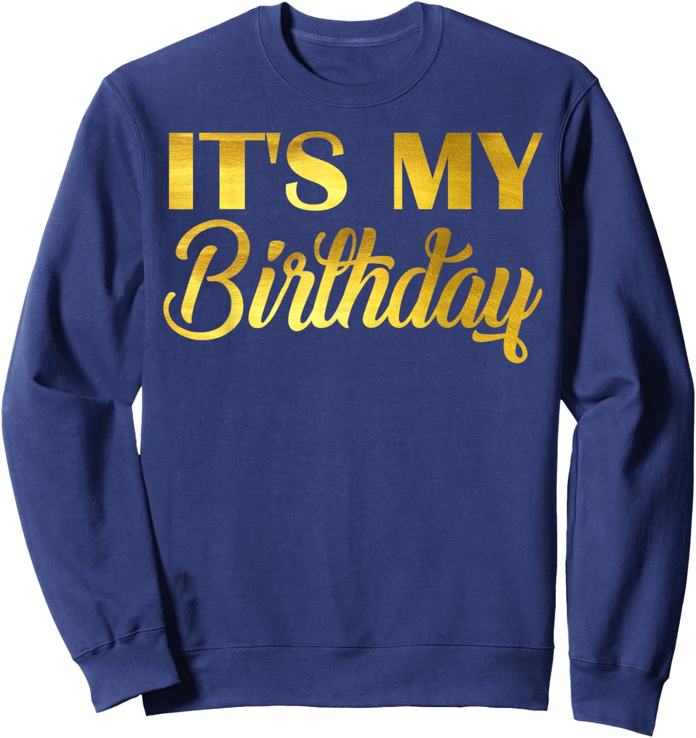 It's My Birthday Sweatshirt - Sweatshirt | Navy