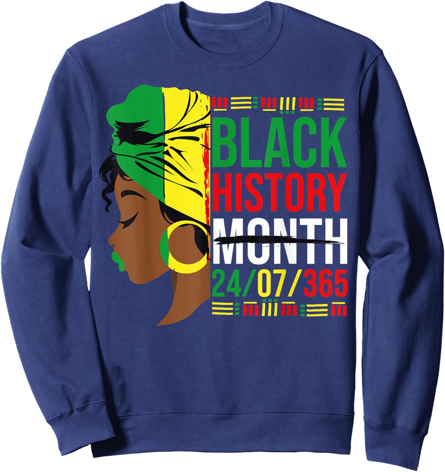 Black History Month 24/7/365 Black History Black Girl Sweatshirt - Sweatshirt | Navy