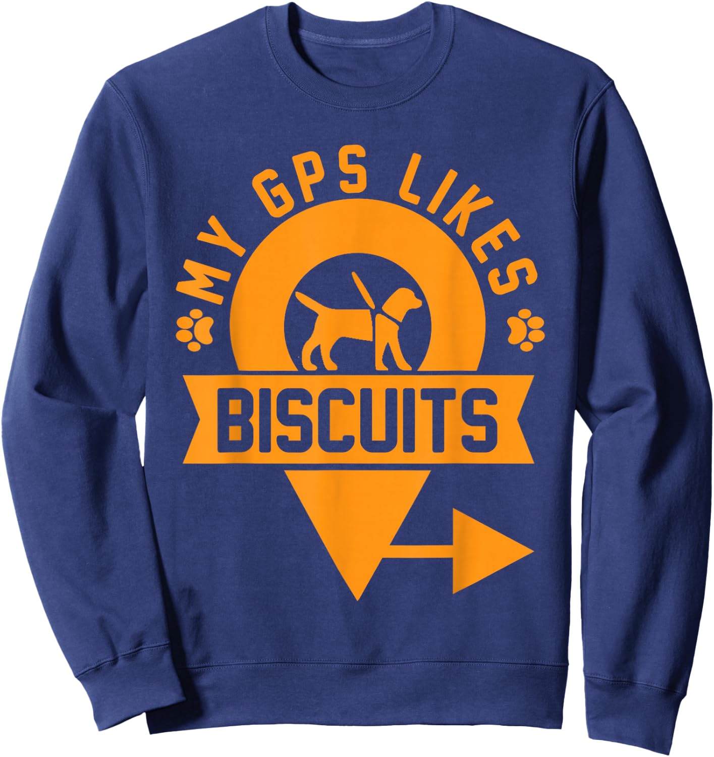 My GPS Likes Biscuits Funny Blind Service Animal Guide Dog Sweatshirt - Sweatshirt | Navy