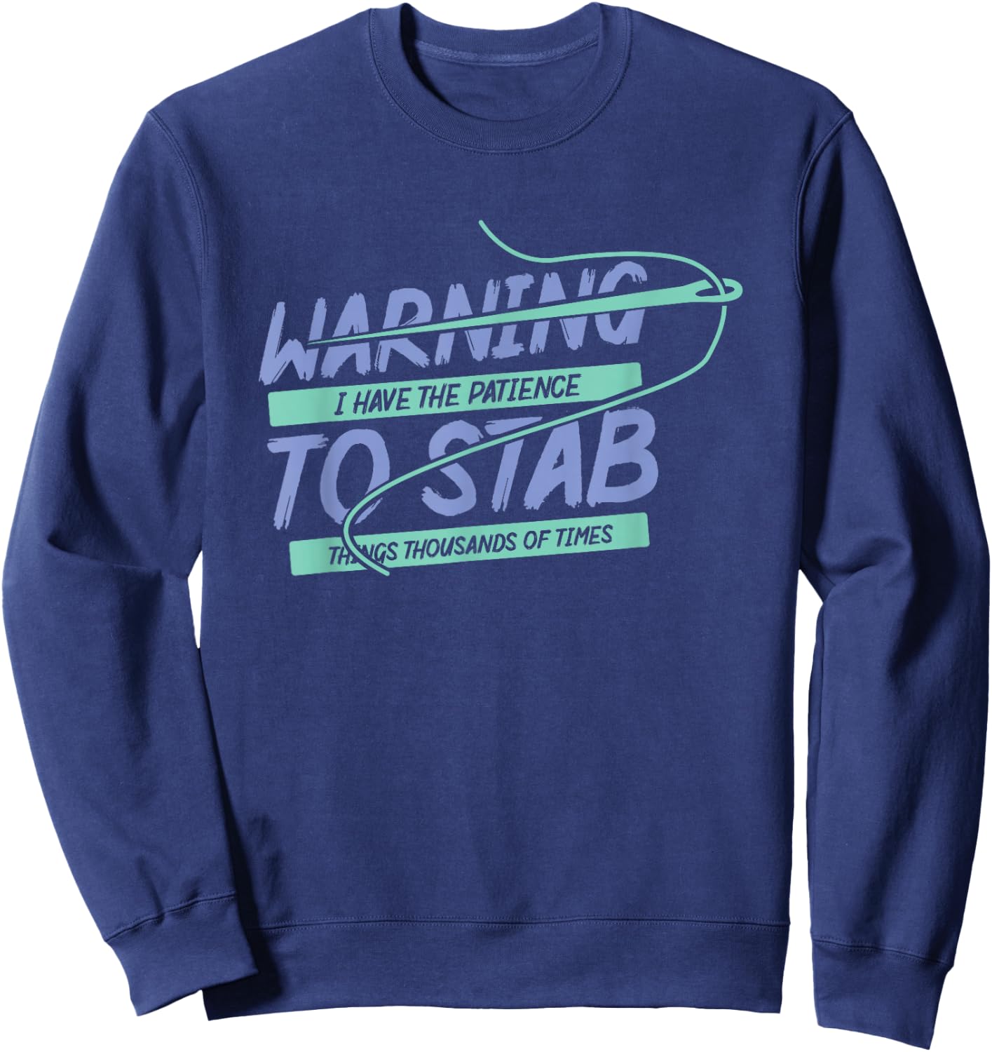 Dancing Dolphin Crafts Warning I Have Patience To Stab Things Thousands Of Times Black Short Sleeve Classic Fit Sweatshirt - Sweatshirt | Navy