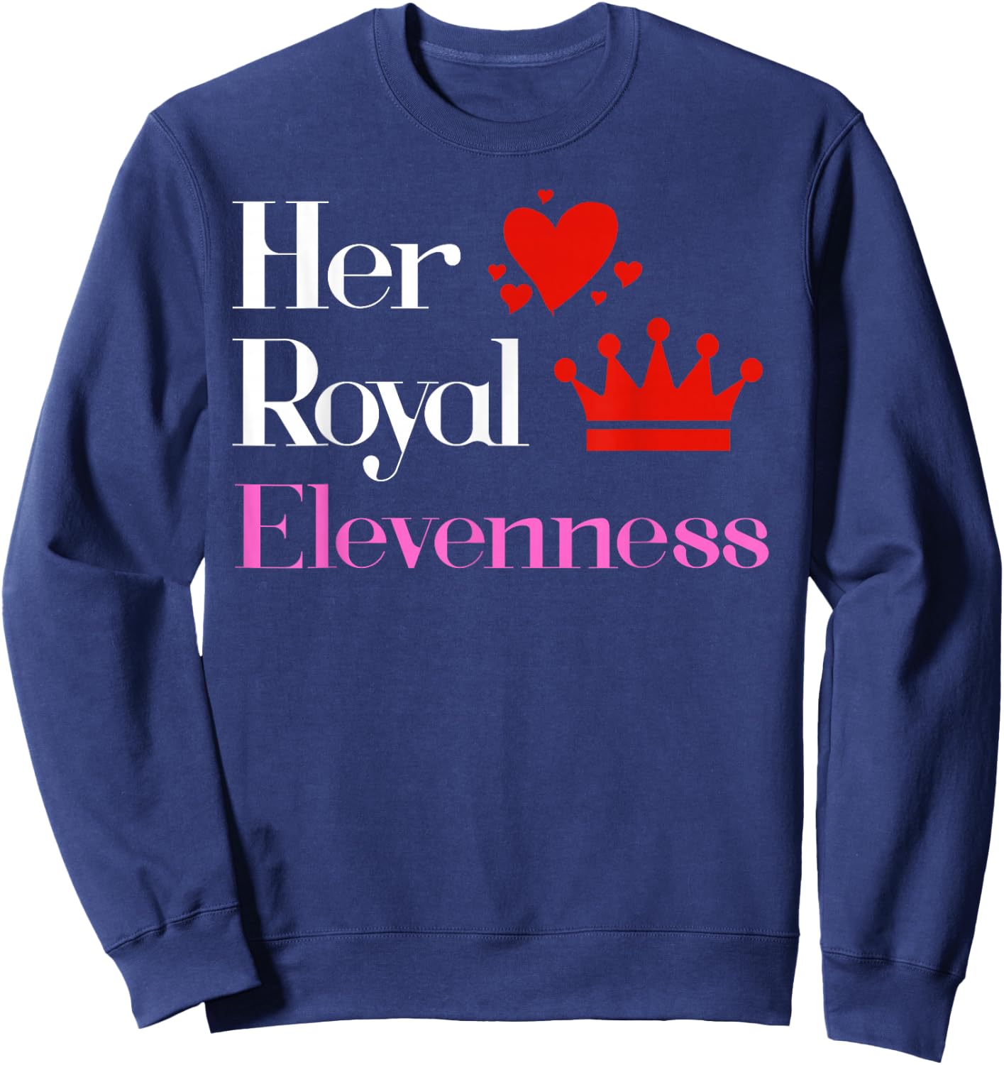 Shirt for 11 Year Old - 11th Birthday Gift Royal Elevenness Sweatshirt - Sweatshirt | Navy