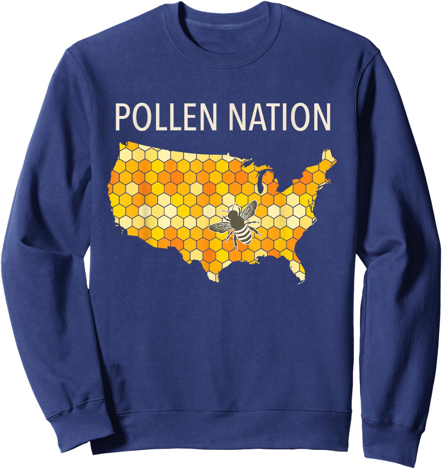 Pollen Nation Shirt for Beekeepers and Lovers of Honey Bees Sweatshirt - Sweatshirt | Navy