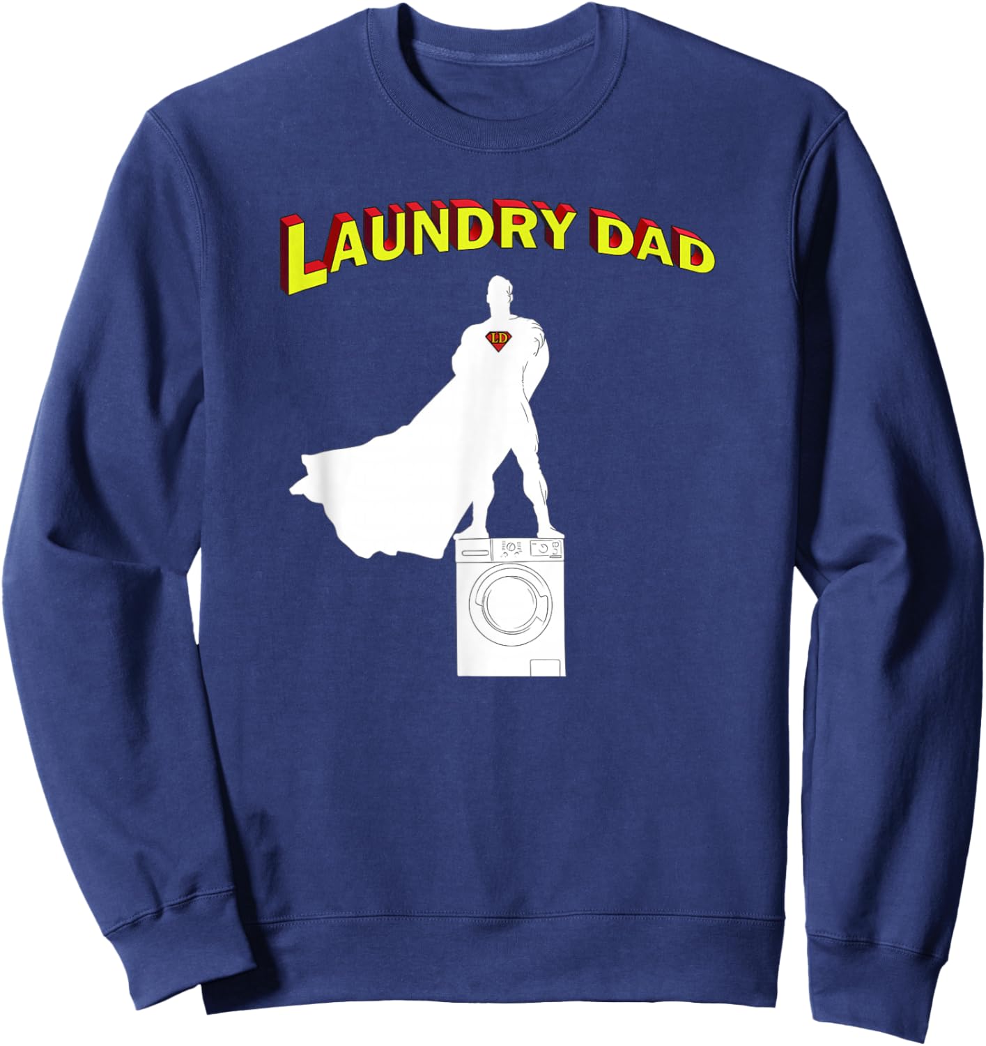 Laundry Dad Funny Laundry Day for Fathers Sweatshirt - Sweatshirt | Navy