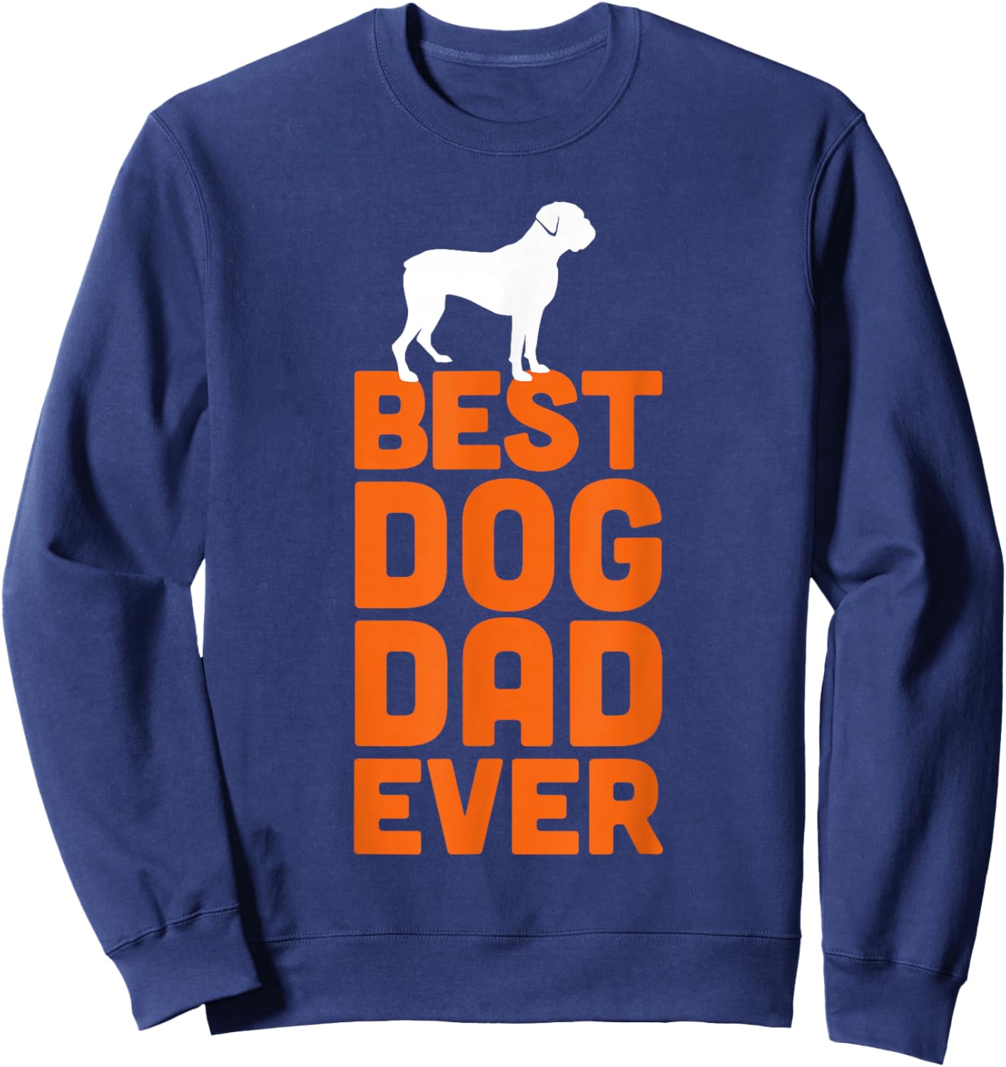Best Boxer Owner Dog Dad Ever Sweatshirt - Sweatshirt | Navy