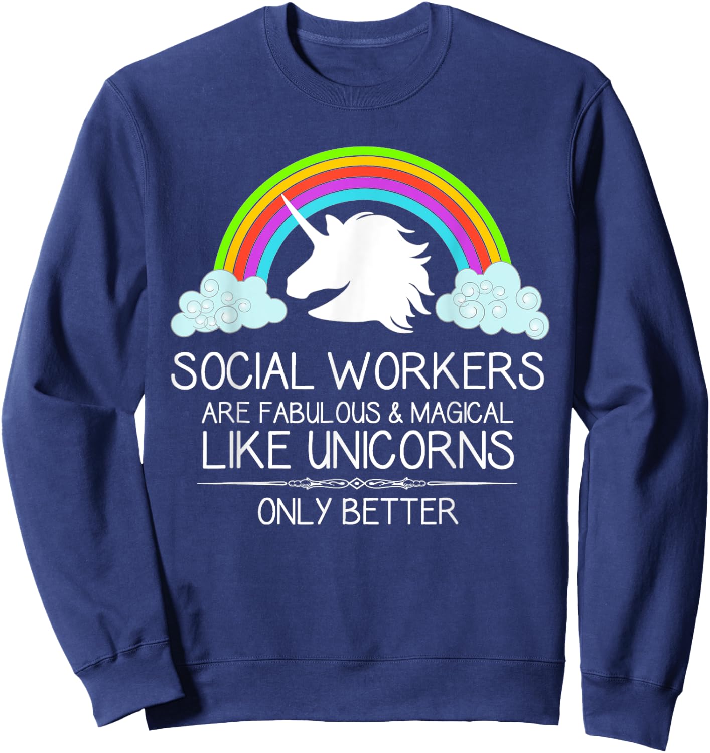 Social Worker Gifts - Social Workers Are Like Unicorns Funny Sweatshirt - Sweatshirt | Navy