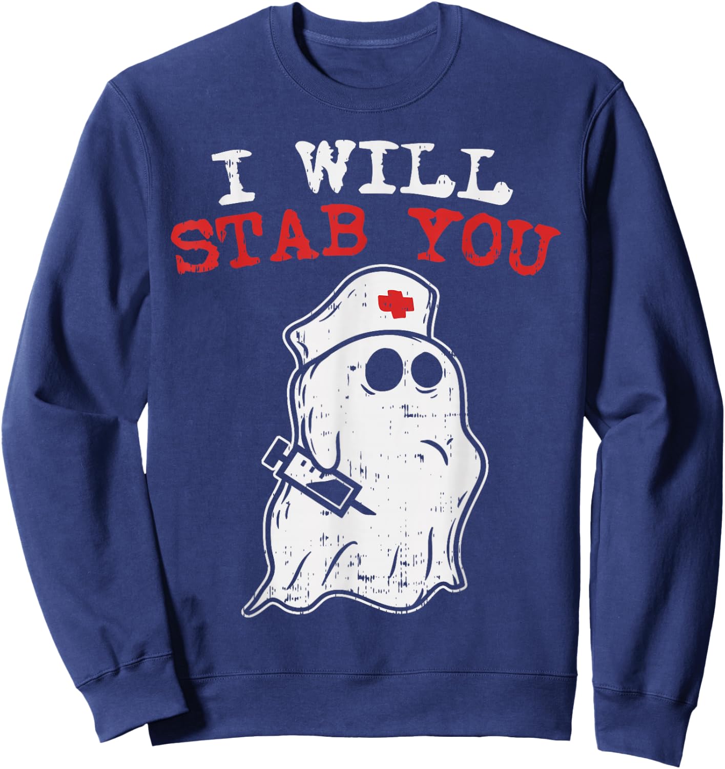 Nurse Halloween Costume Shirt I Will Stab You Medical Ghost Sweatshirt - Sweatshirt | Navy