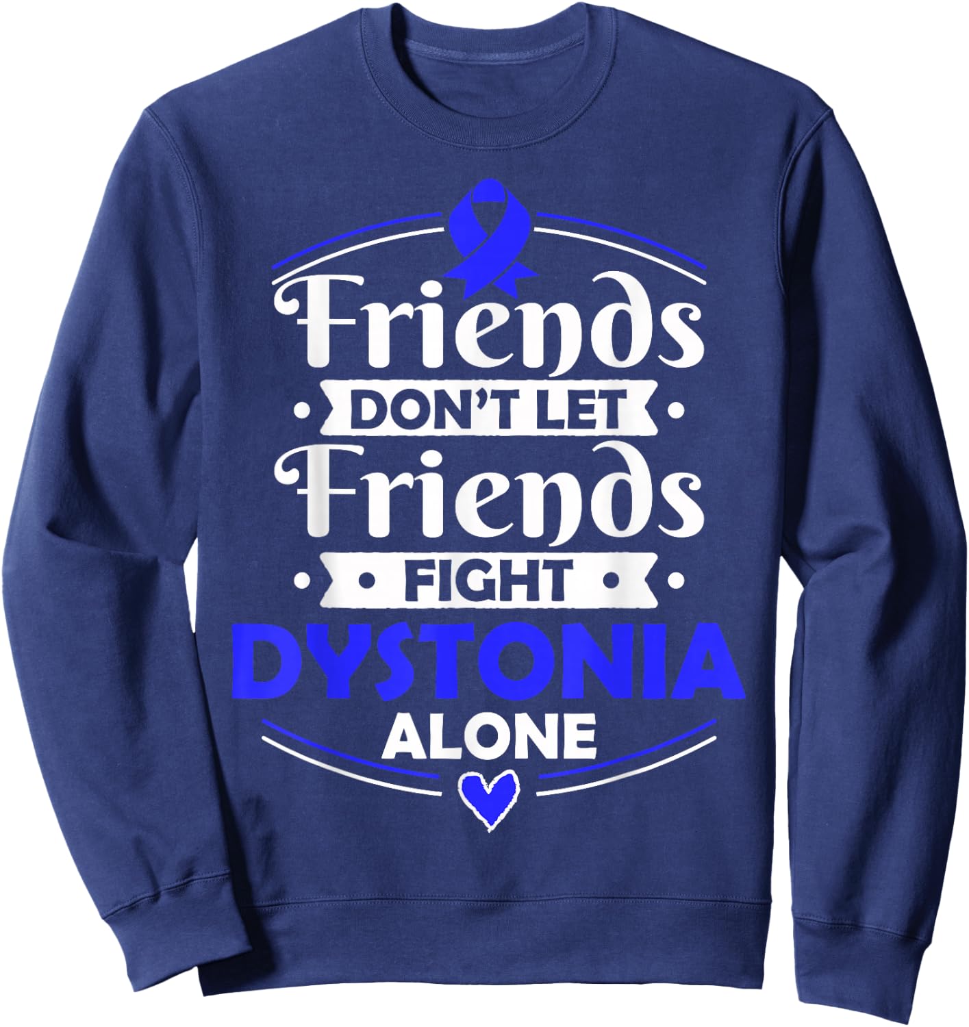 Neurological Movement Disorder Syndrome Gift Dystonia Sweatshirt - Sweatshirt | Navy