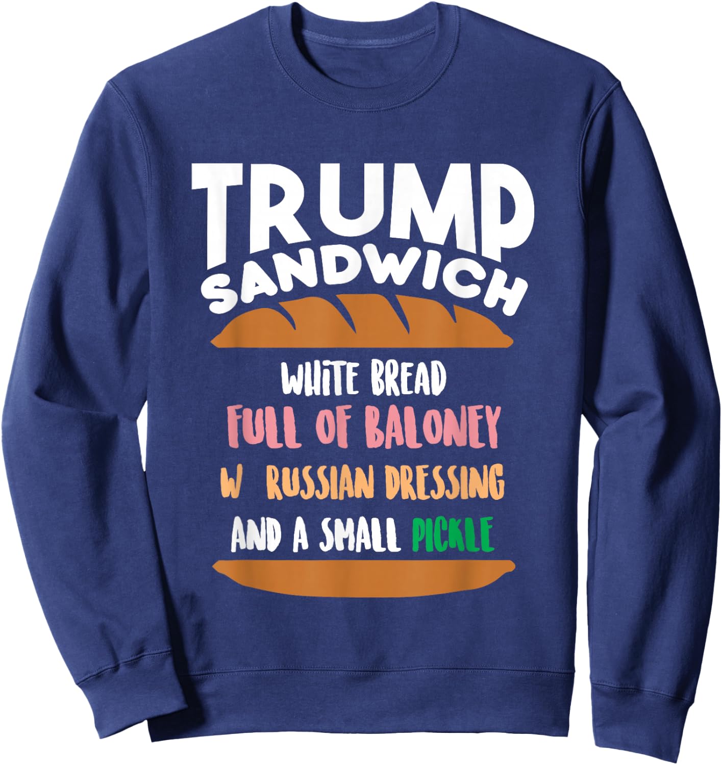 Trump Sandwich Anti-Trump Impeachment Funny Sweatshirt - Sweatshirt | Navy