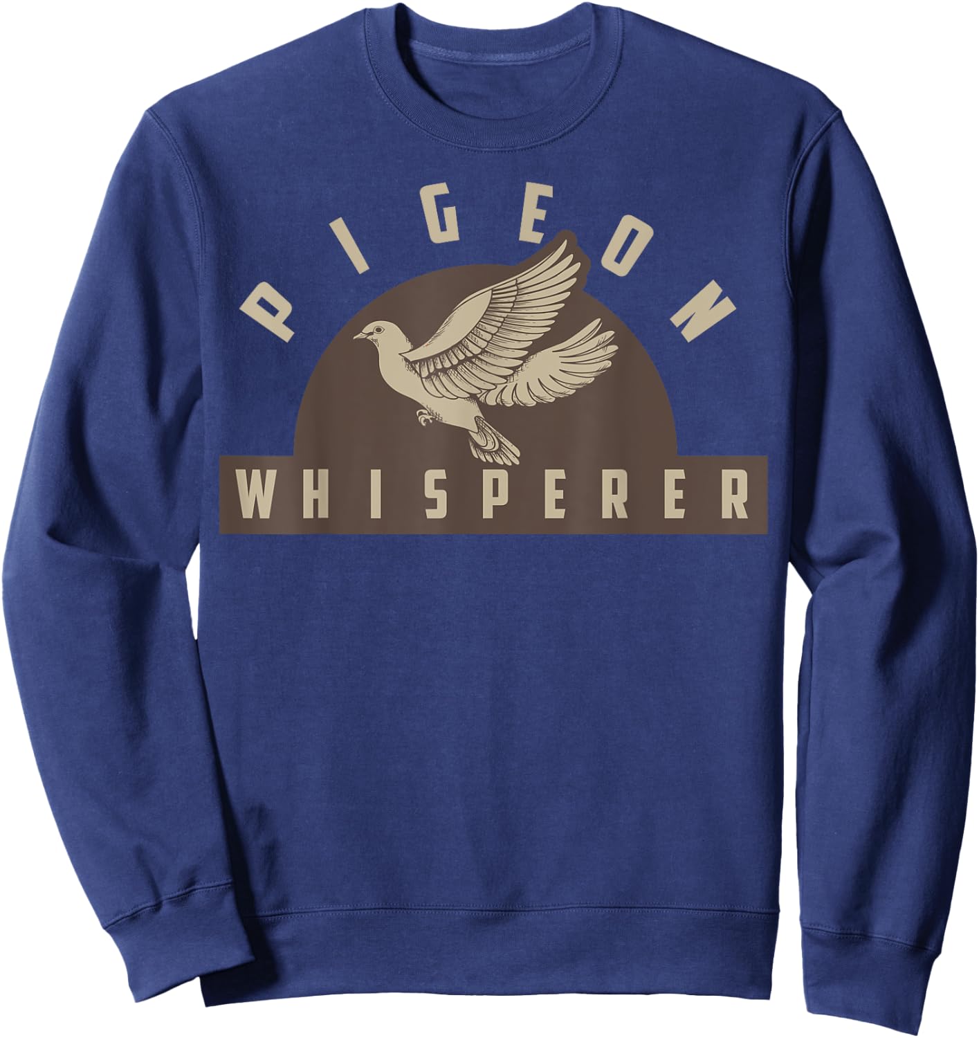 Pigeon Whisperer Shirt | Cute Pigeon Racing Enthusiast Gift Sweatshirt - Sweatshirt | Navy