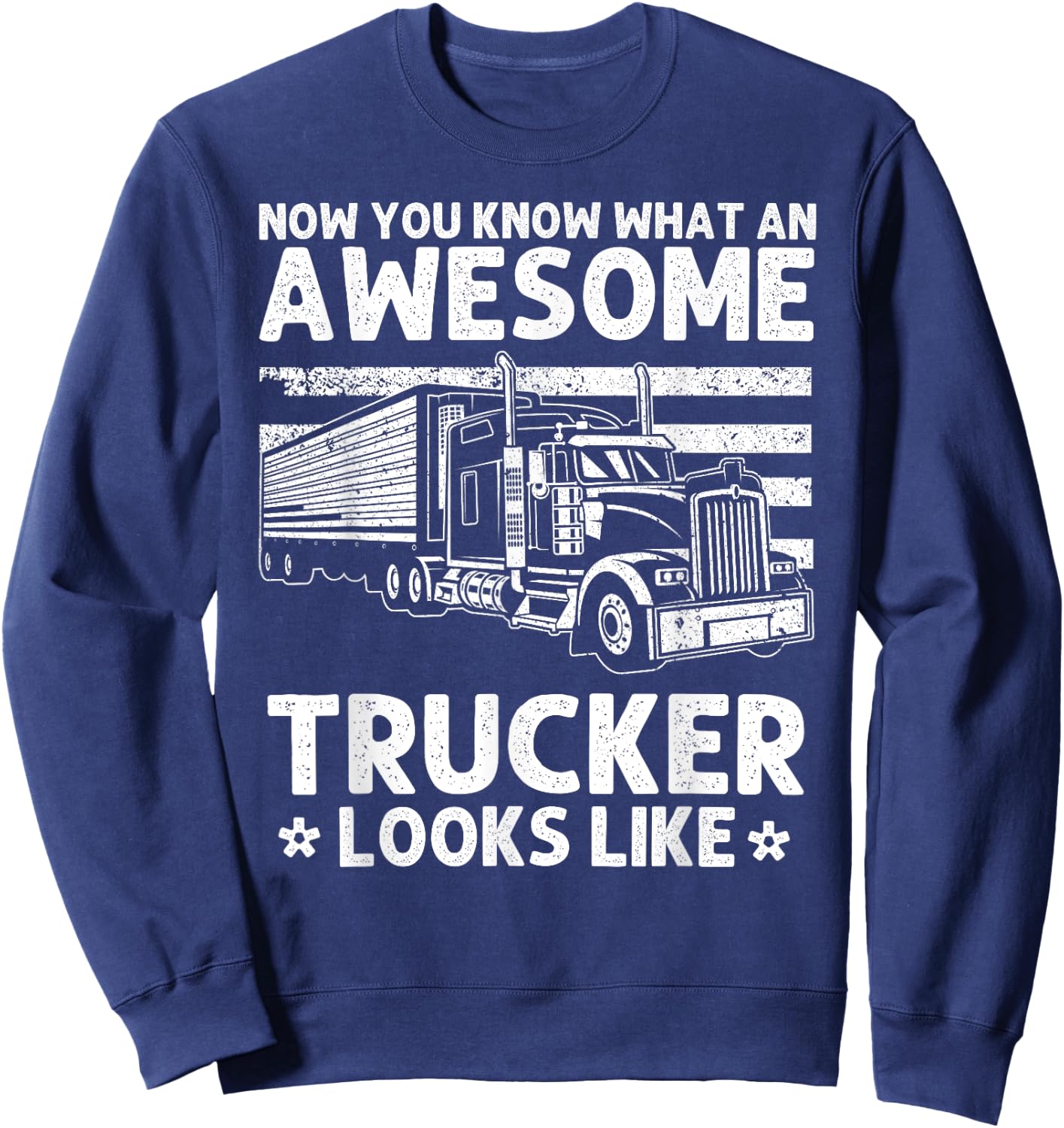 Best Truck Driver Art Dad Women Trucking CDL Trucker Sweatshirt - Sweatshirt | Navy