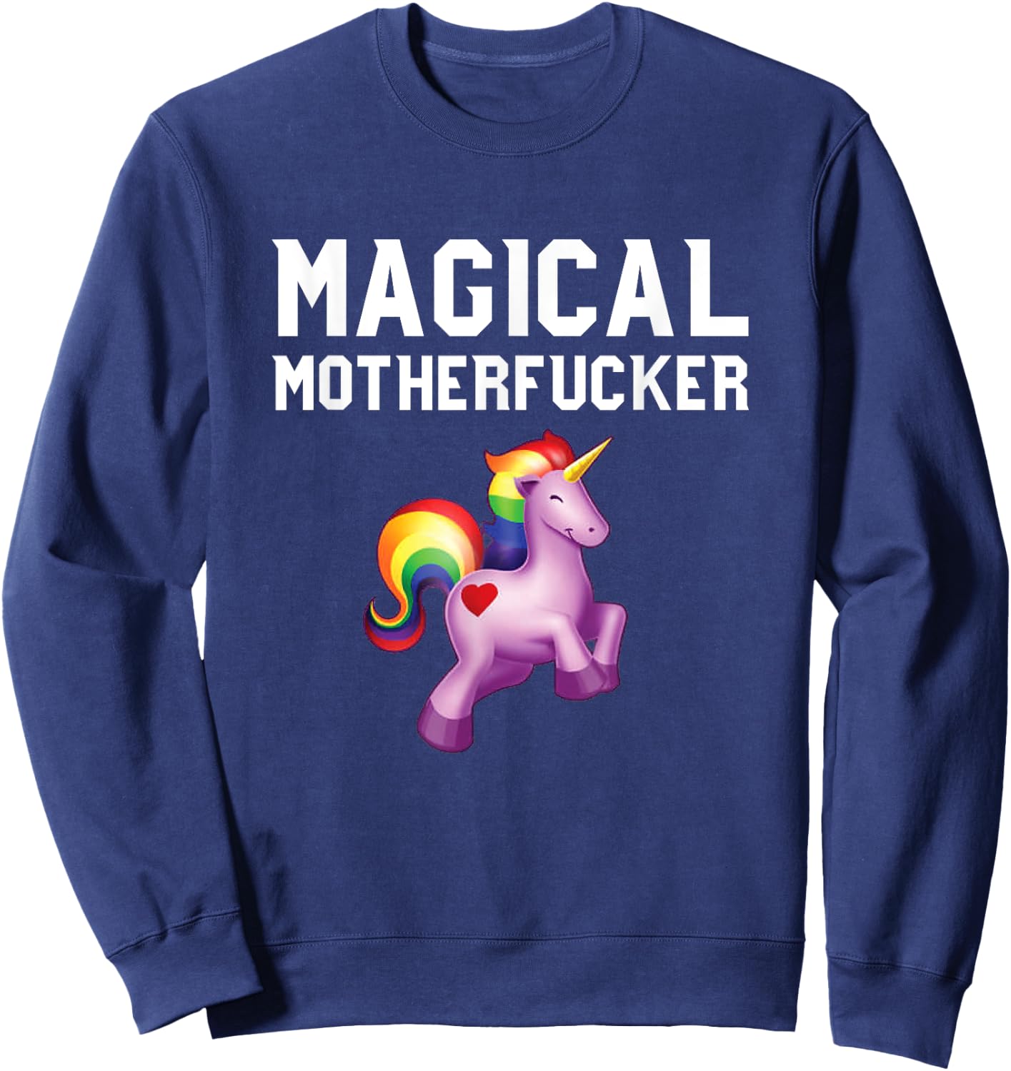 Magical Motherfucker - Magical Unicorn Shirts for Adults Sweatshirt - Sweatshirt | Navy