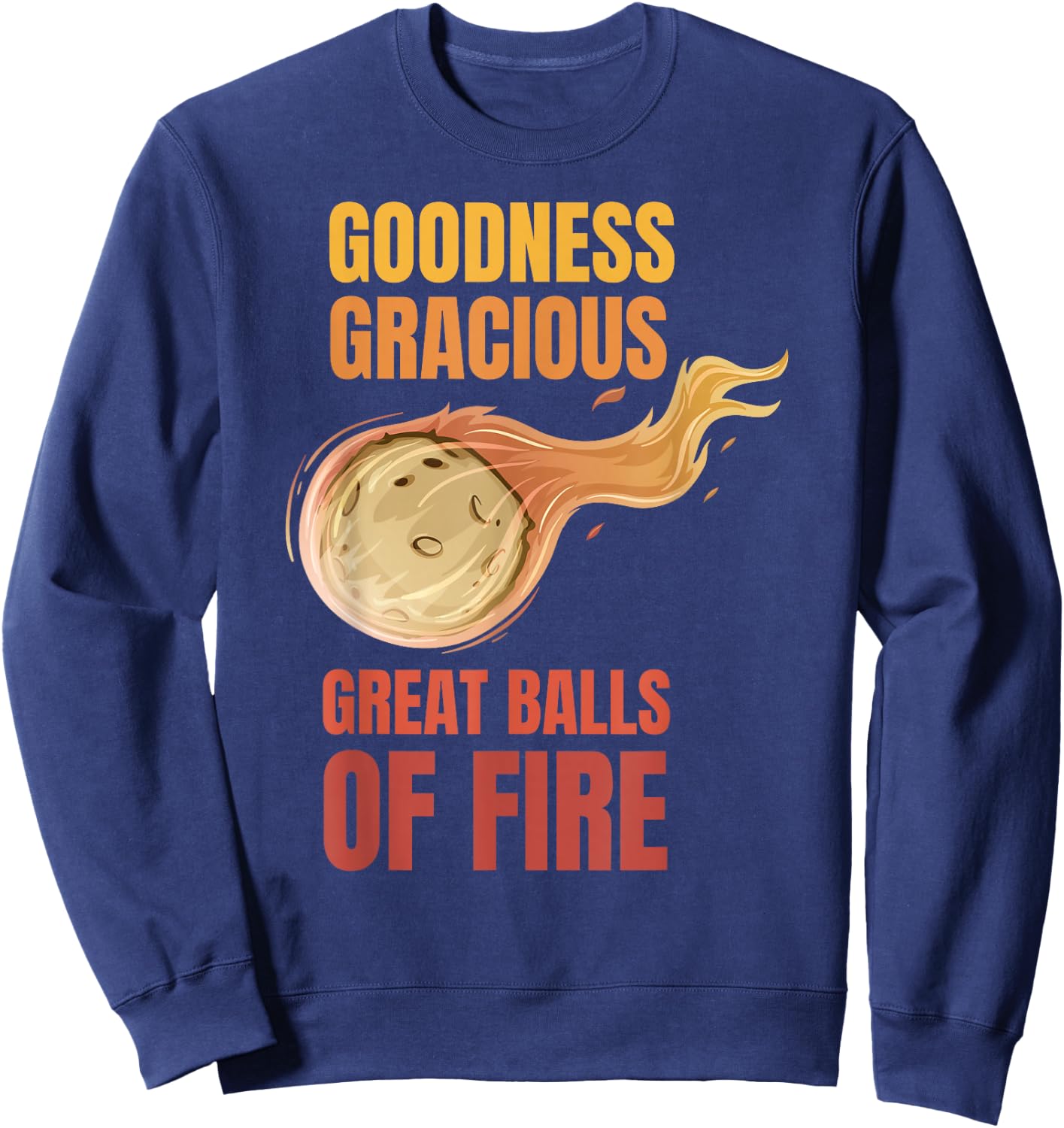 Great Balls of Fire funny flaming meteor comet asteroid Sweatshirt - Sweatshirt | Navy