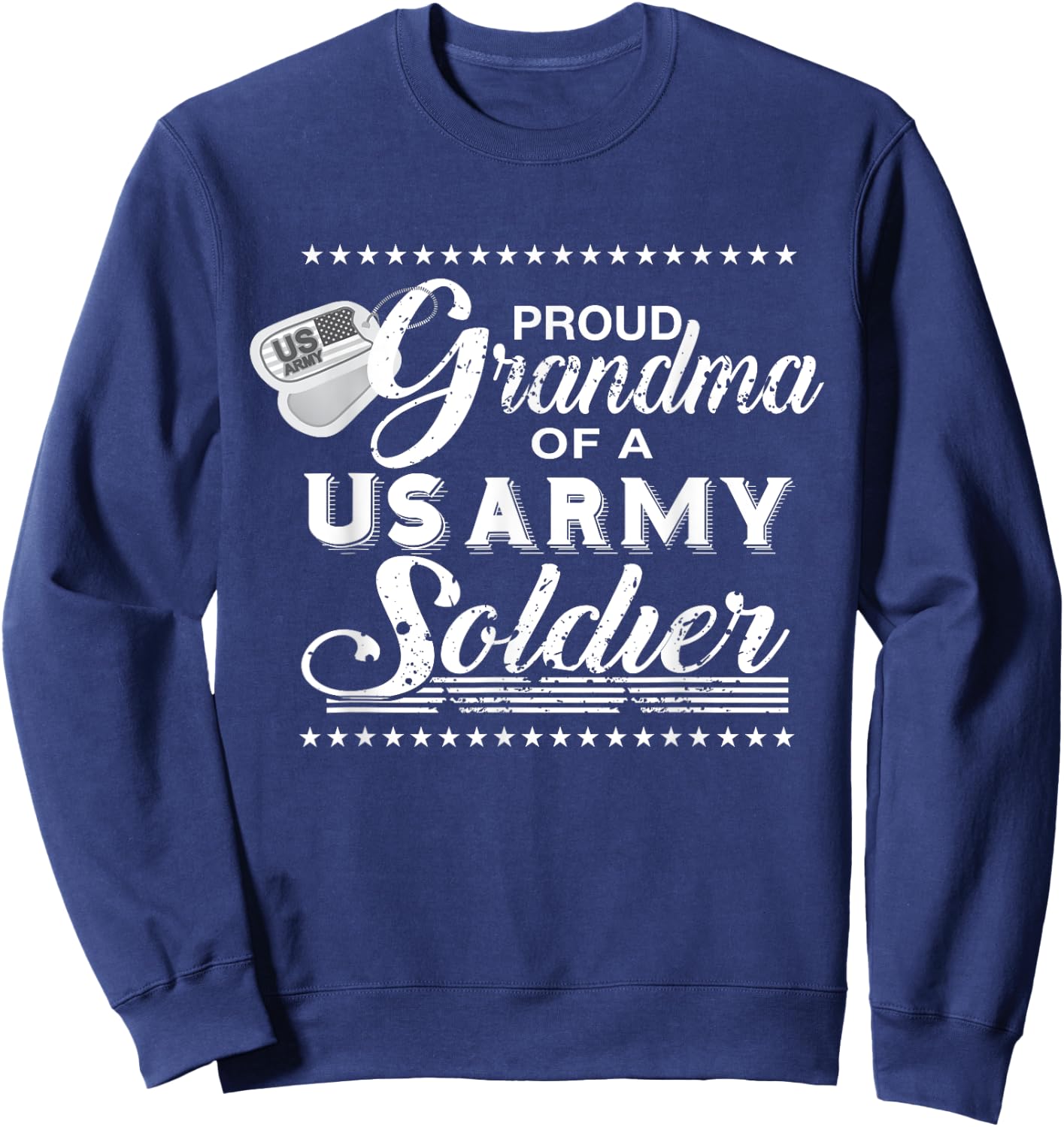 Proud Grandma of a US Army Soldier Shirt Sweatshirt - Sweatshirt | Navy