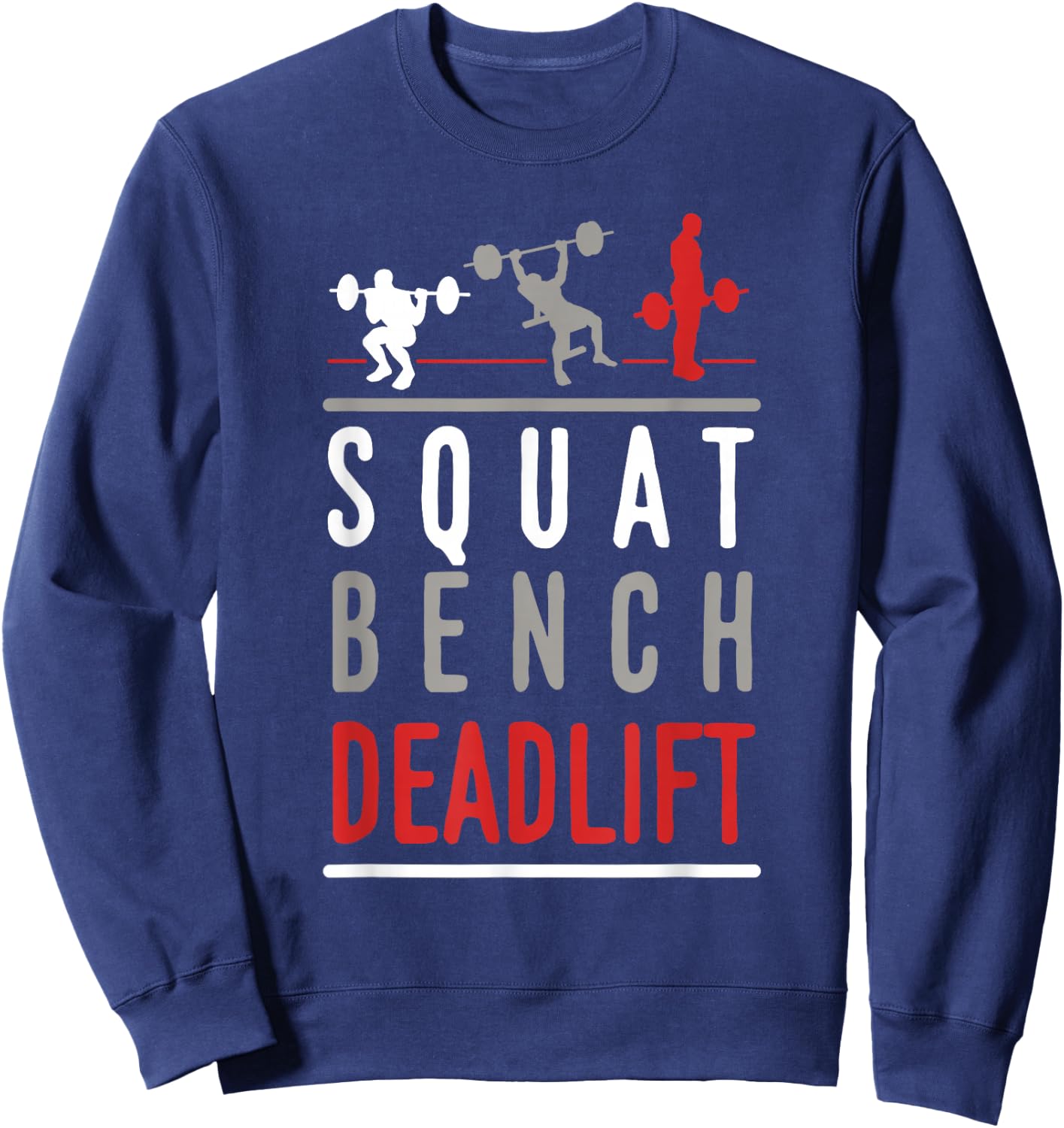 Squat Bench Deadlift Shirt Gym Weightlifting Fitness Sweatshirt - Sweatshirt | Navy