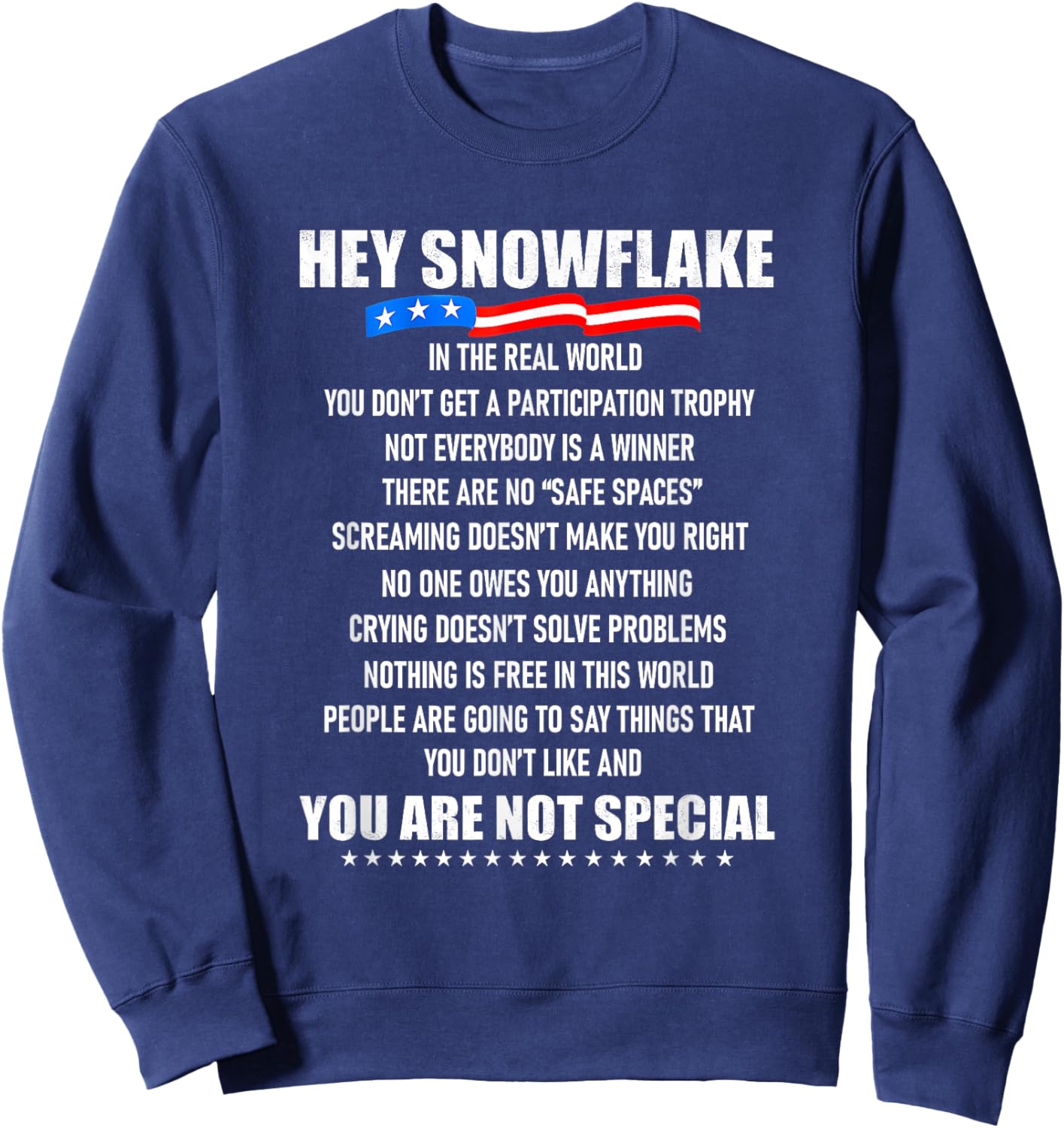 Hey Snowflake in The Real World You Don't Get A Sweatshirt - Sweatshirt | Navy